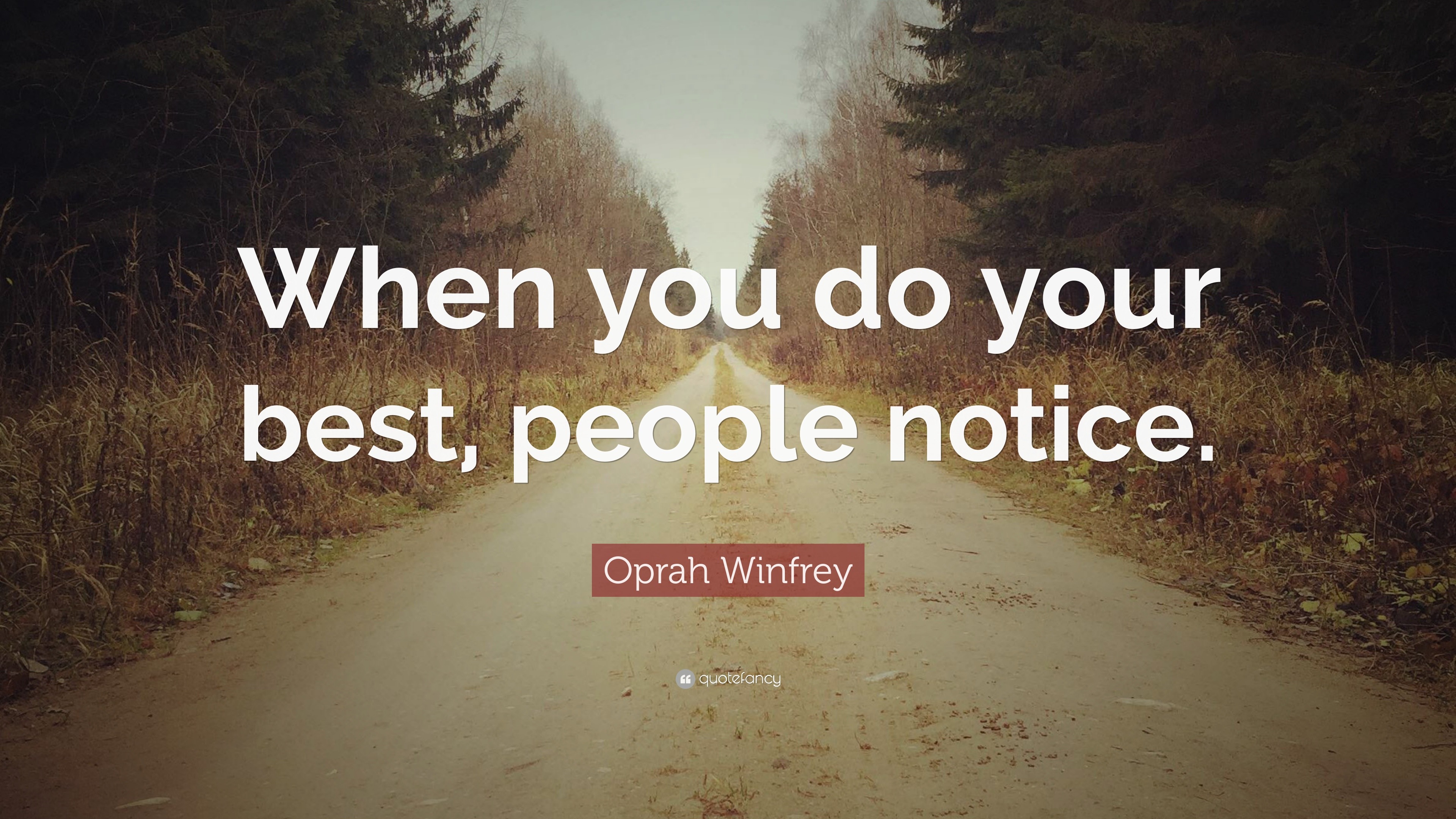 Oprah Winfrey Quote: “when You Do Your Best, People Notice.”