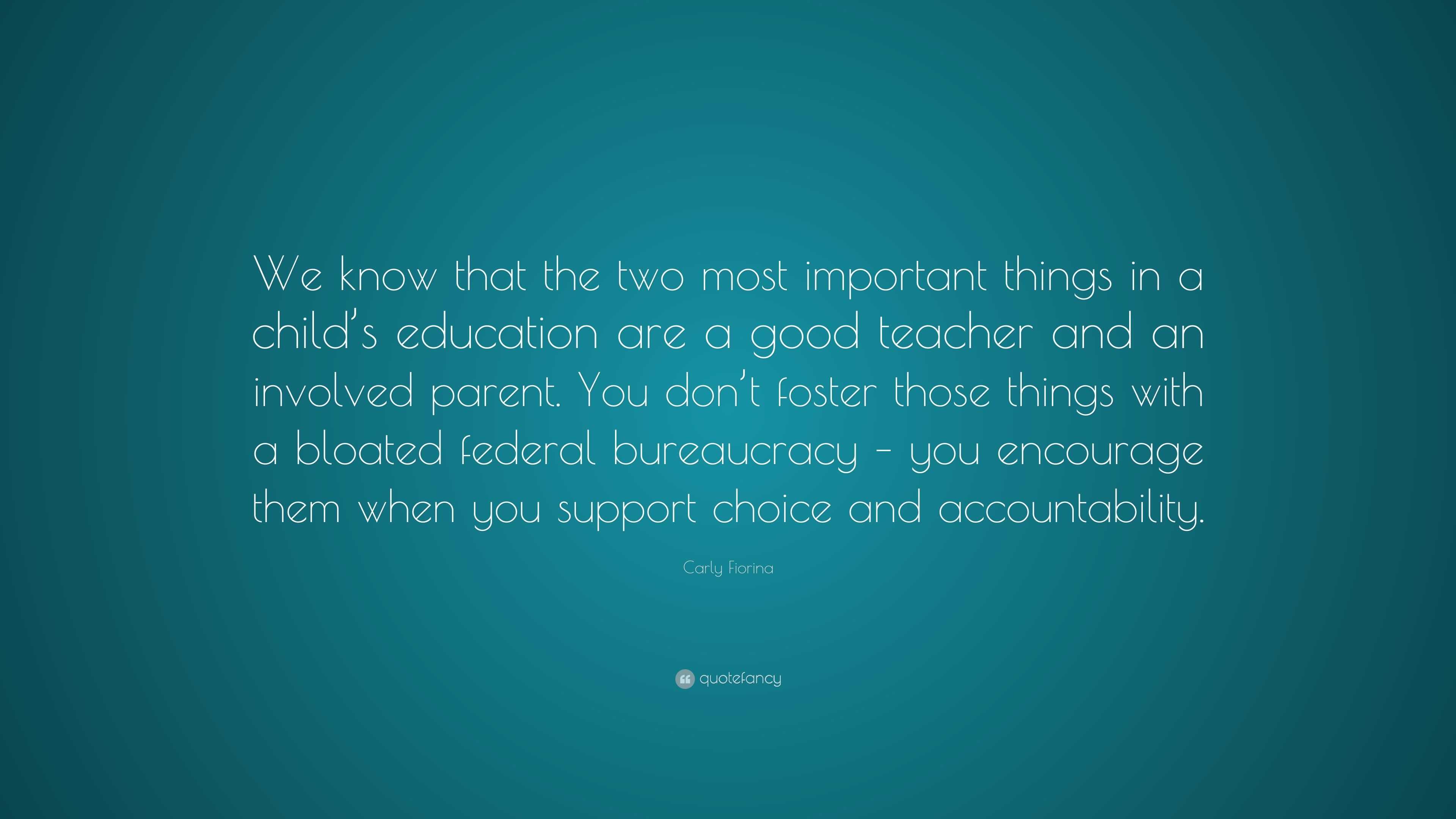 Carly Fiorina Quote: “We know that the two most important things in a ...