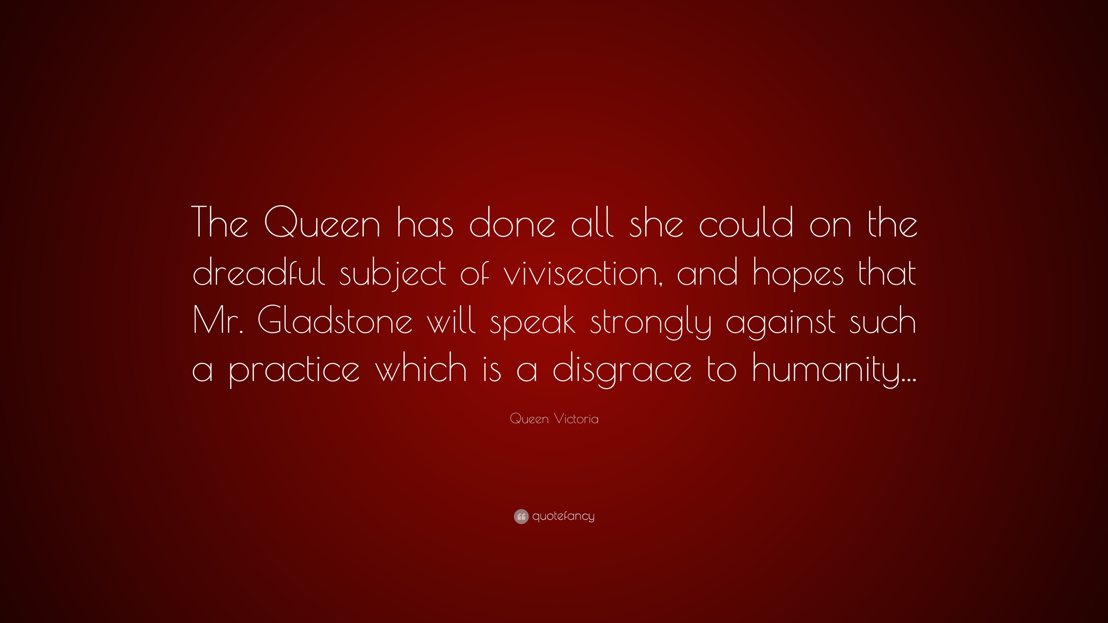Queen Victoria Quote “The Queen has done all she could on the dreadful