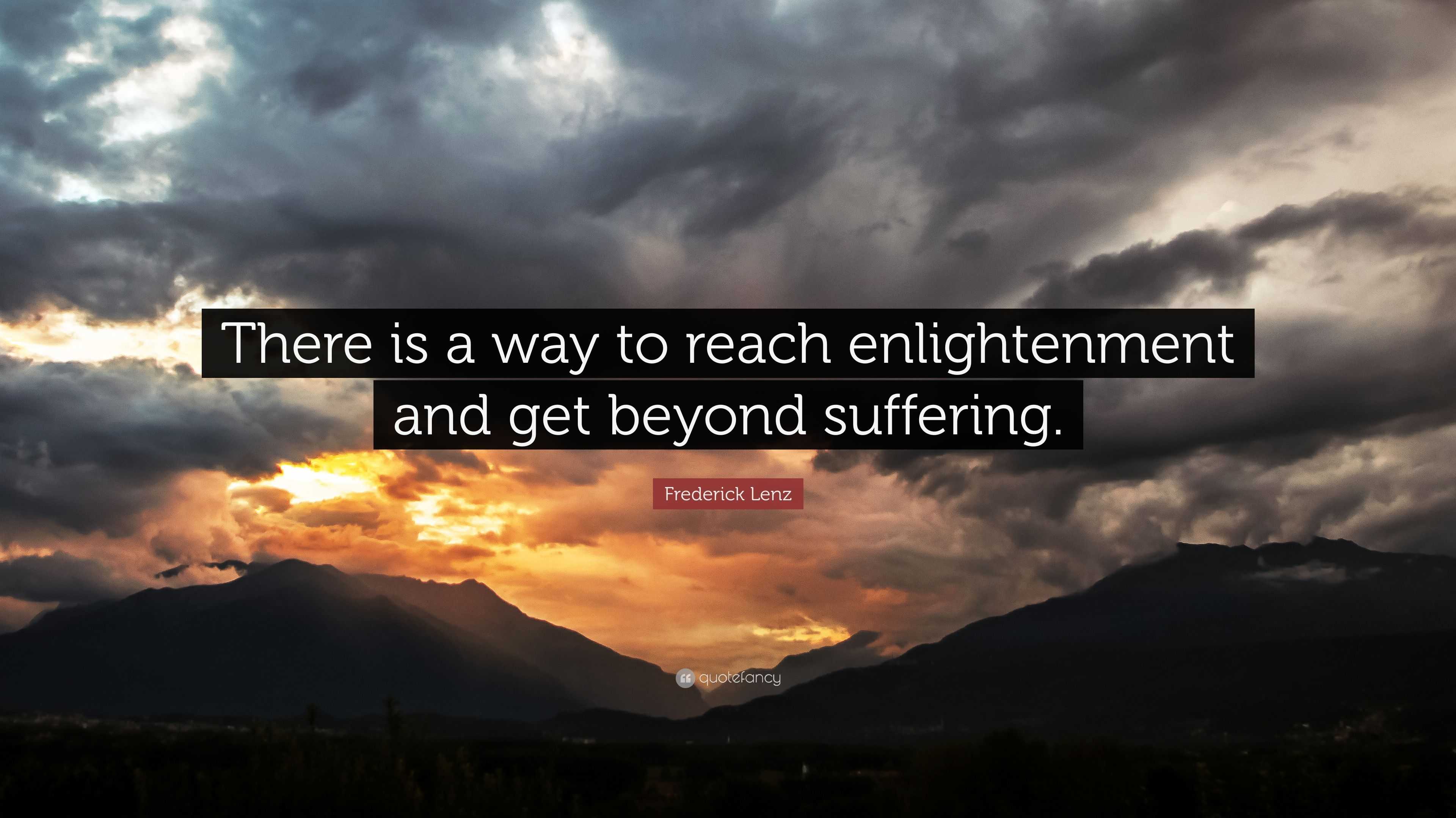 Frederick Lenz Quote: “There is a way to reach enlightenment and get ...