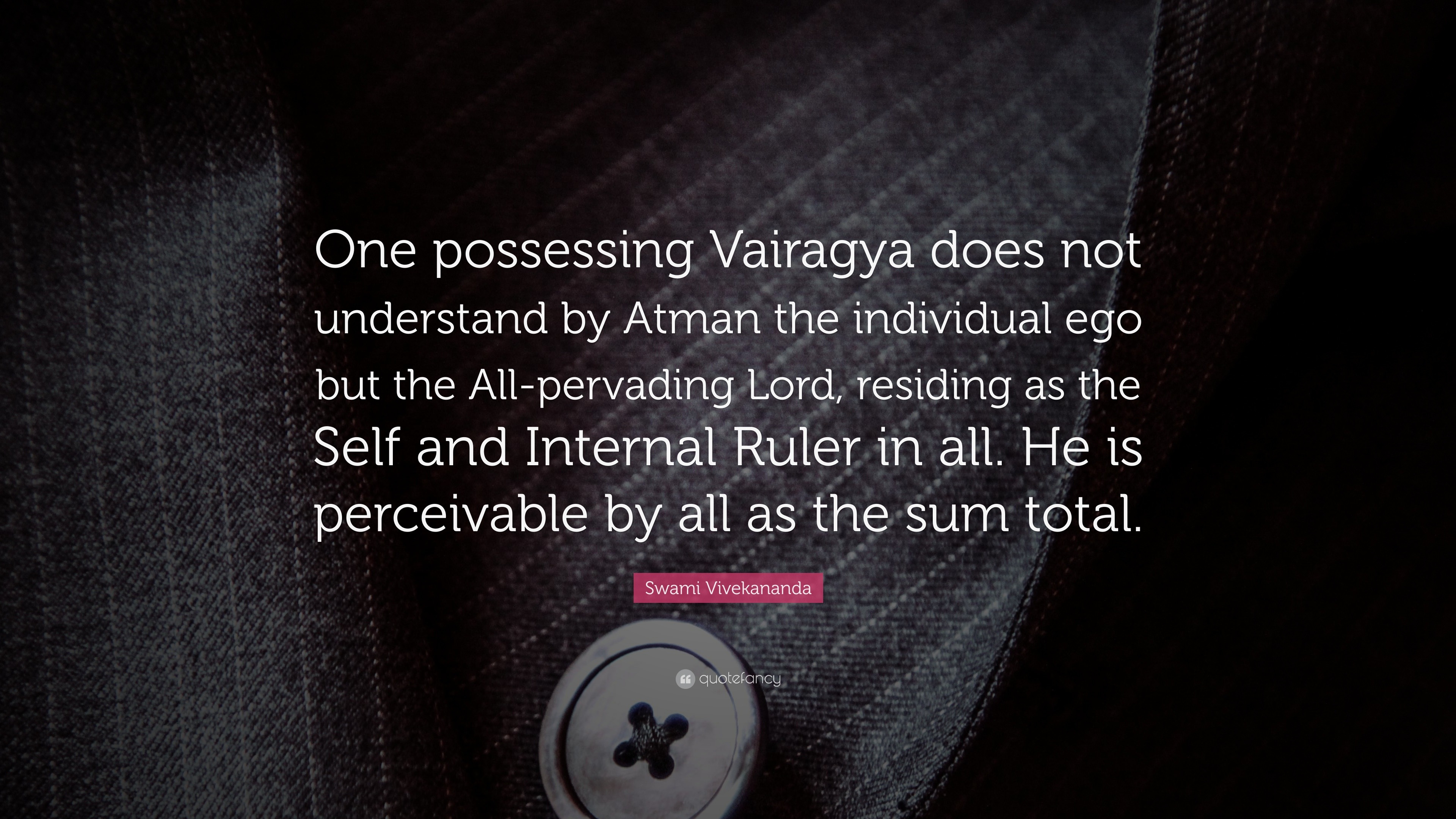 swami-vivekananda-quote-one-possessing-vairagya-does-not-understand