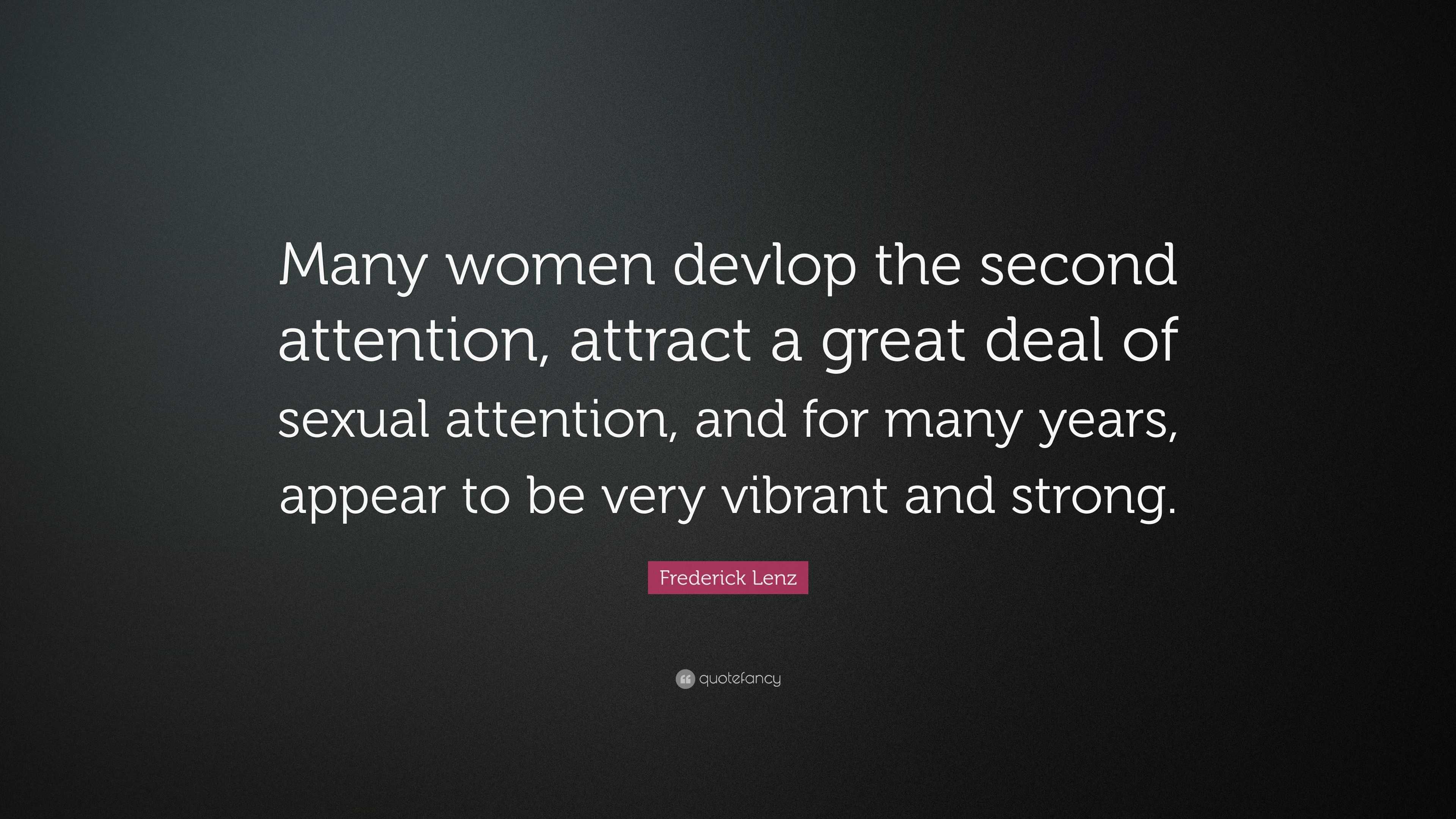 Frederick Lenz Quote “many Women Devlop The Second Attention Attract A Great Deal Of Sexual 7619