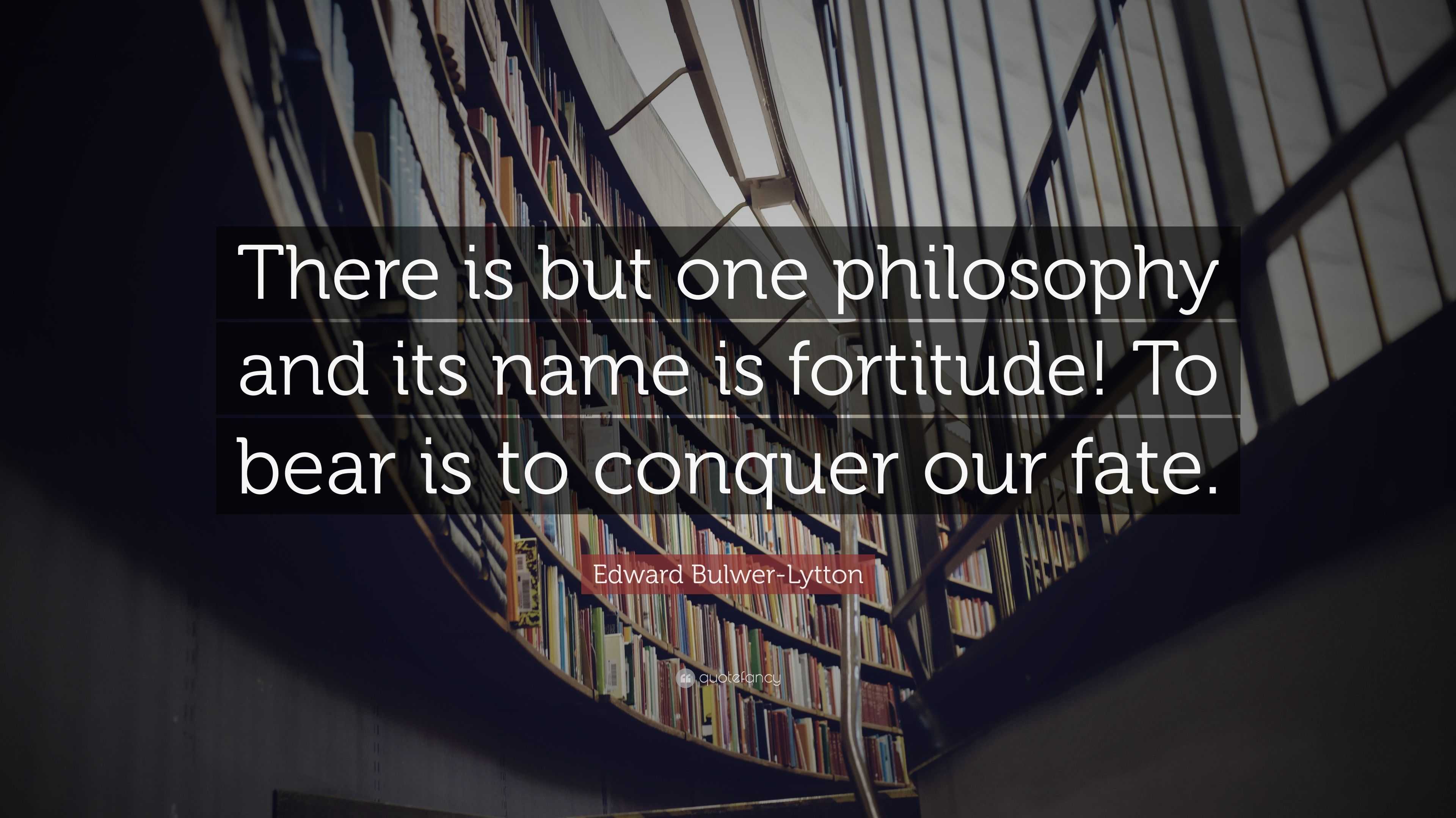 Edward Bulwer-Lytton Quote: “There is but one philosophy and its name ...