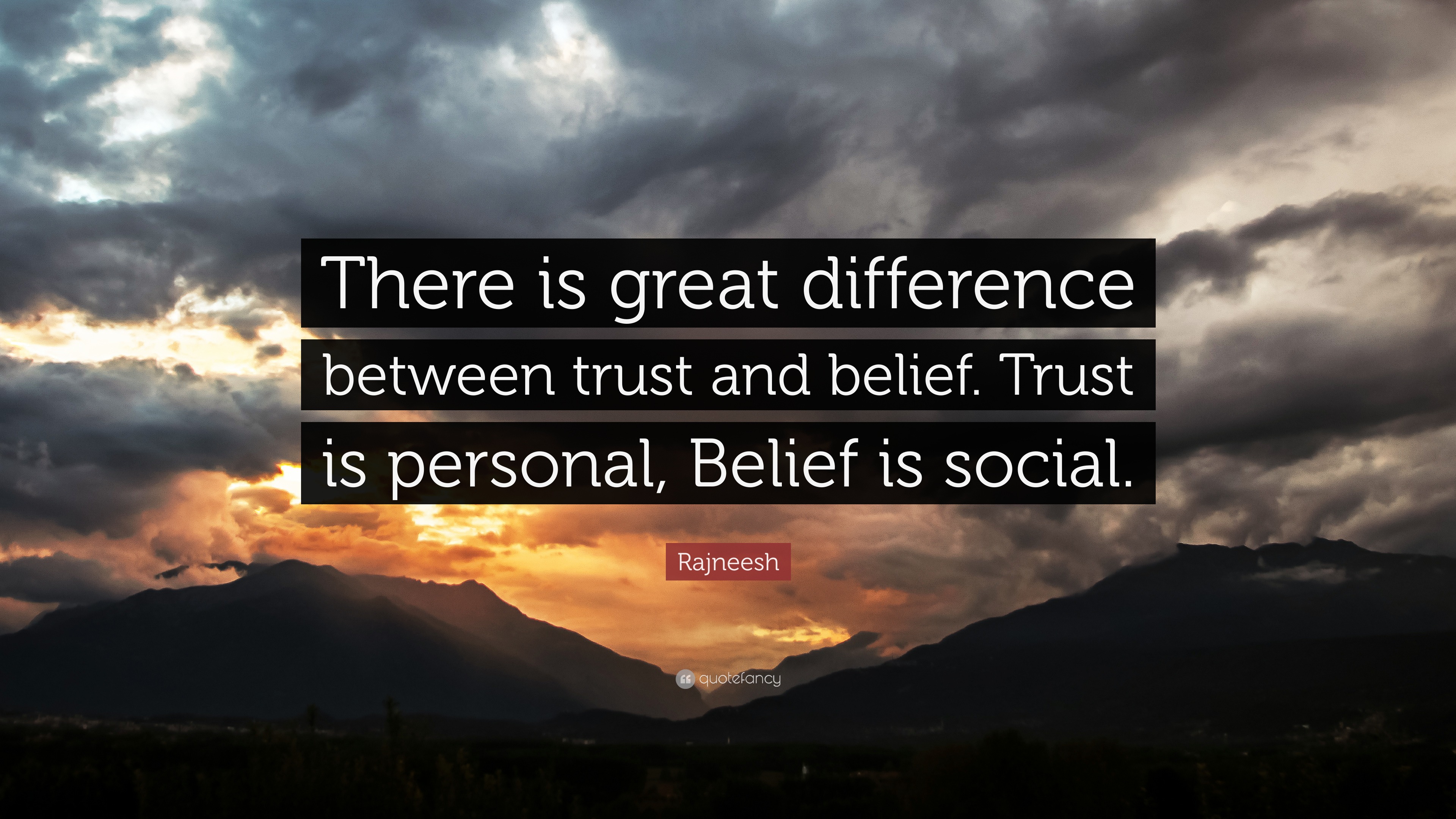 Rajneesh Quote There Is Great Difference Between Trust And Belief Trust Is Personal Belief Is Social