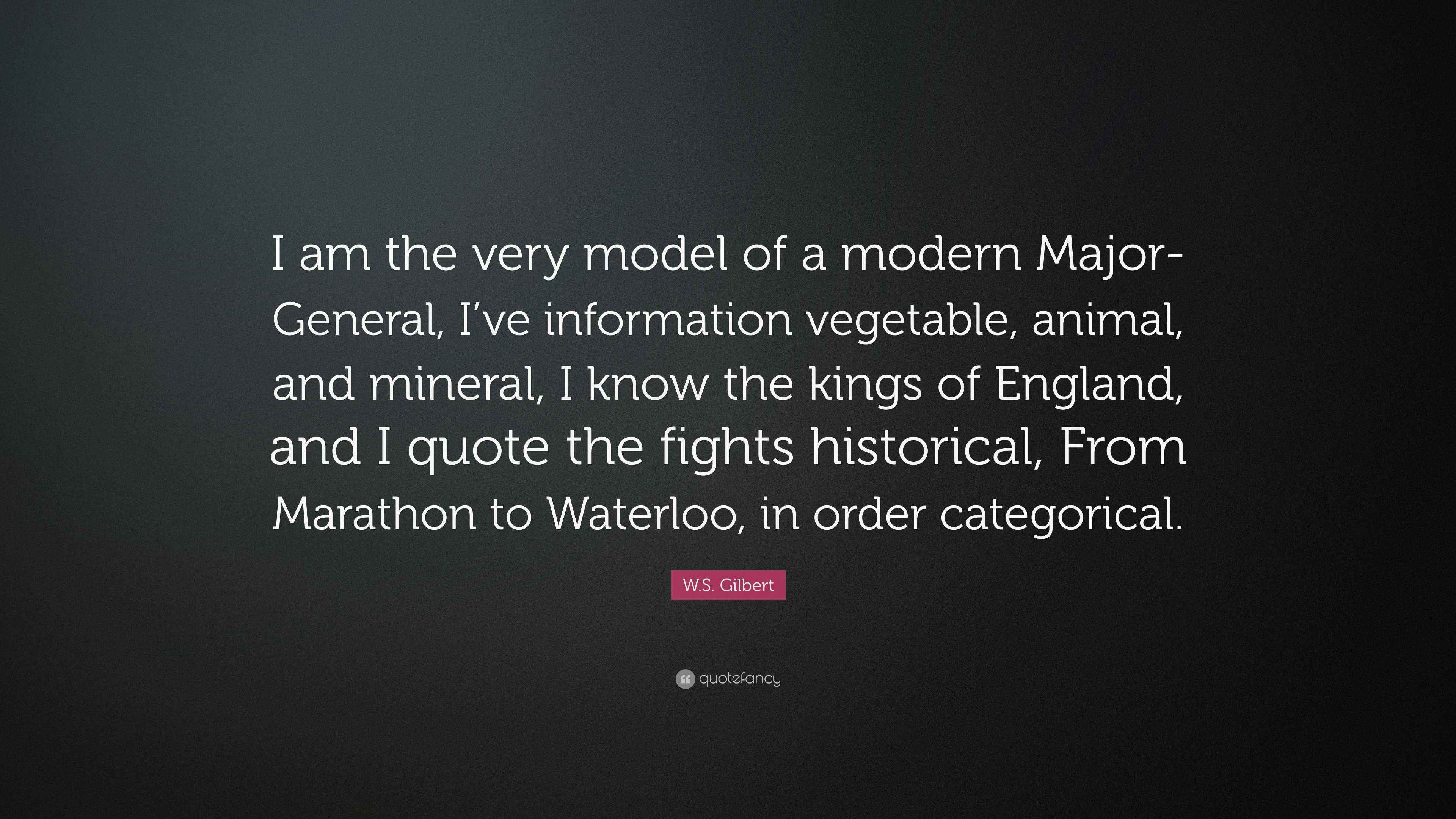 W.S. Gilbert Quote “I am the very model of a modern I’ve information vegetable