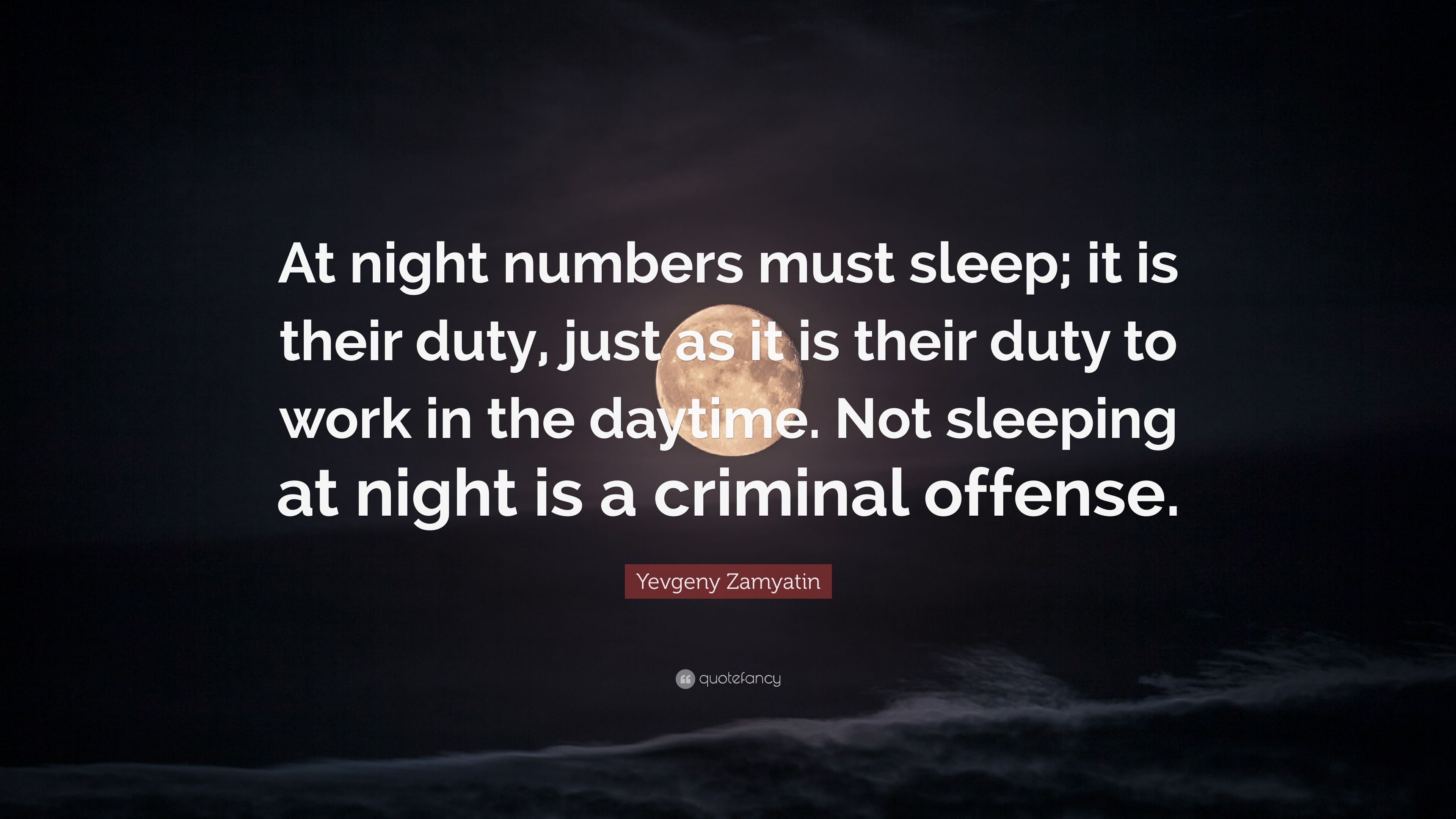 yevgeny-zamyatin-quote-at-night-numbers-must-sleep-it-is-their-duty