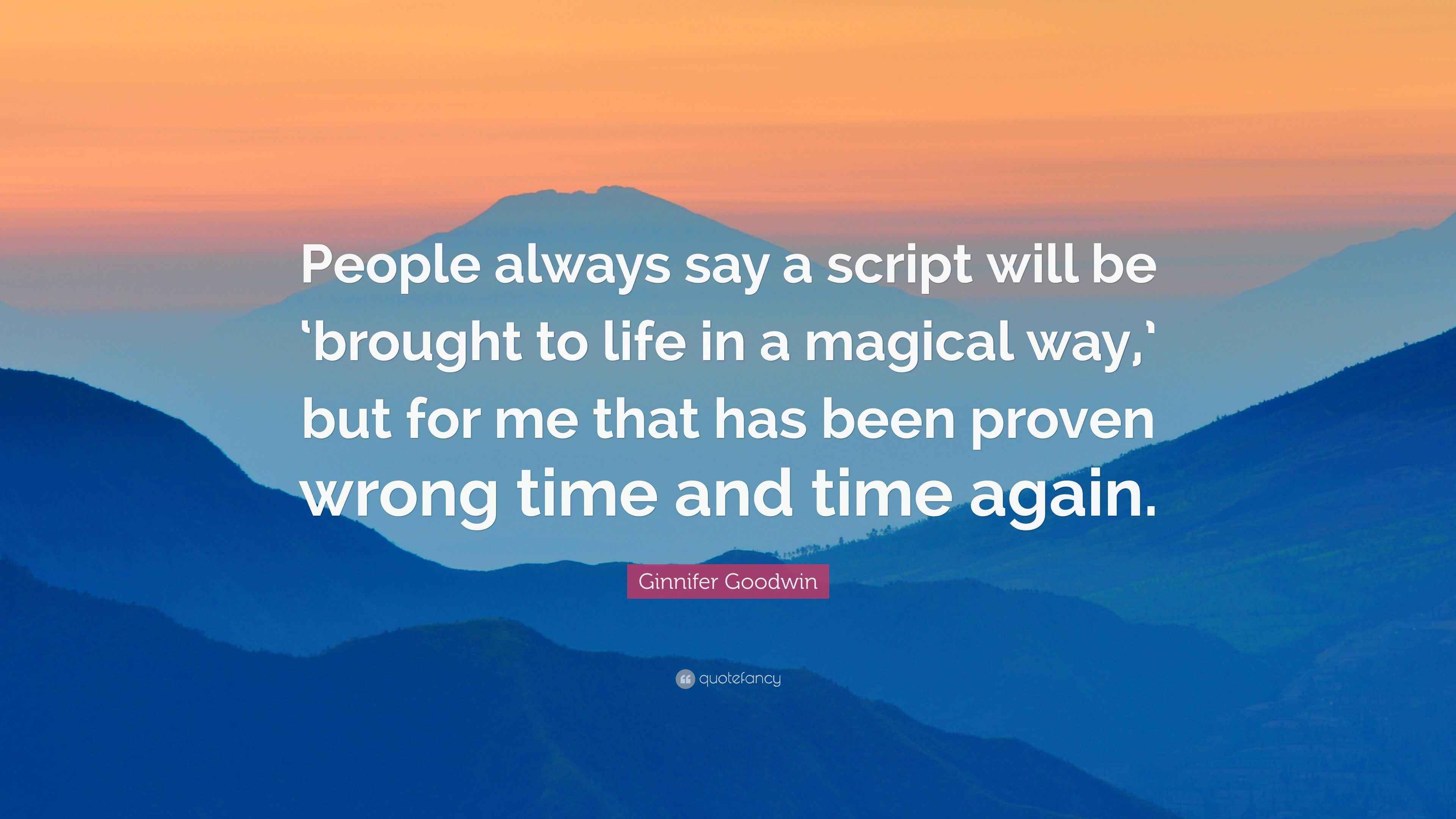 Ginnifer Goodwin Quote “People always say a script will be ‘brought to