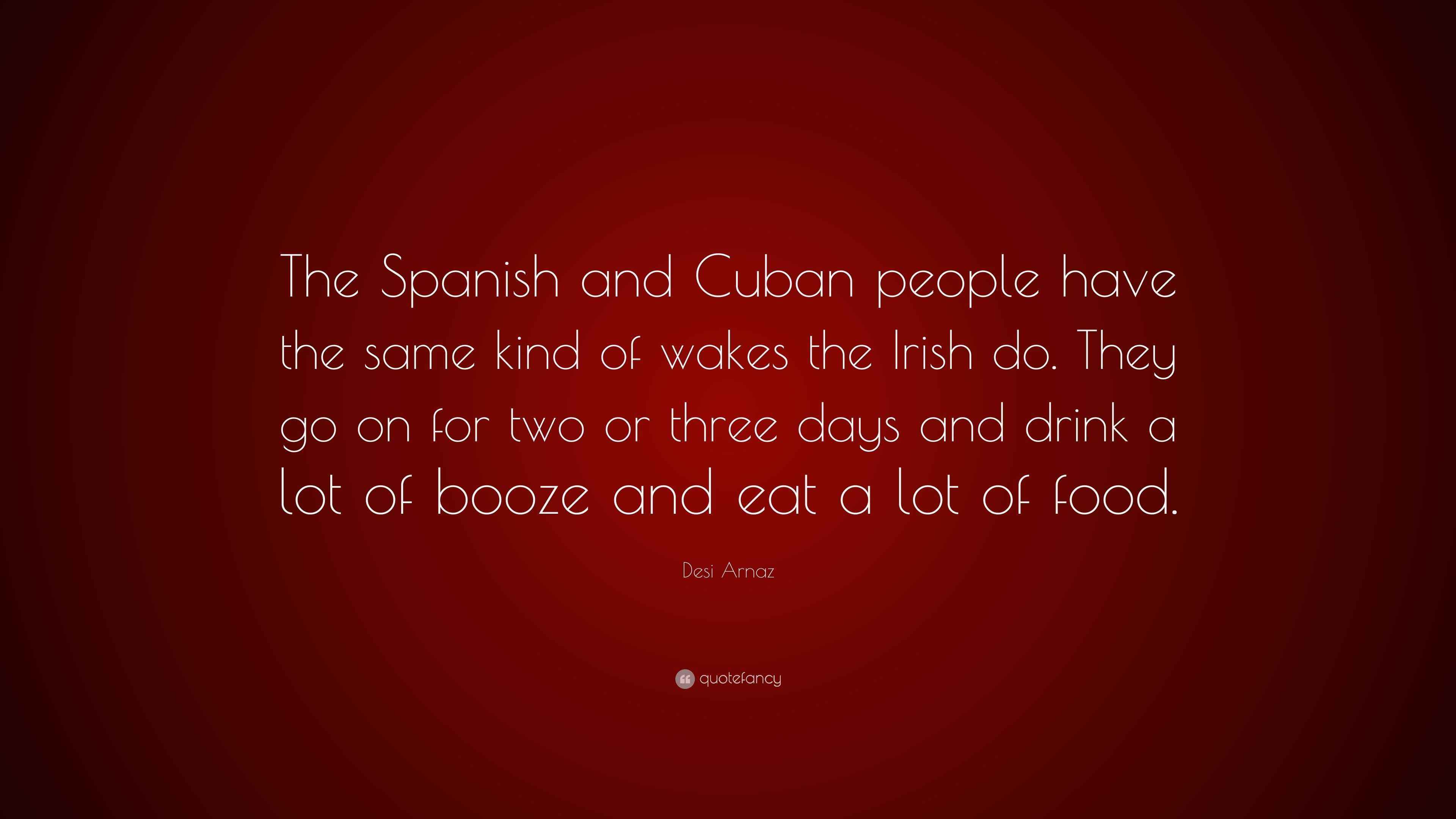 Desi Arnaz Quote “The Spanish and Cuban people have the same kind of