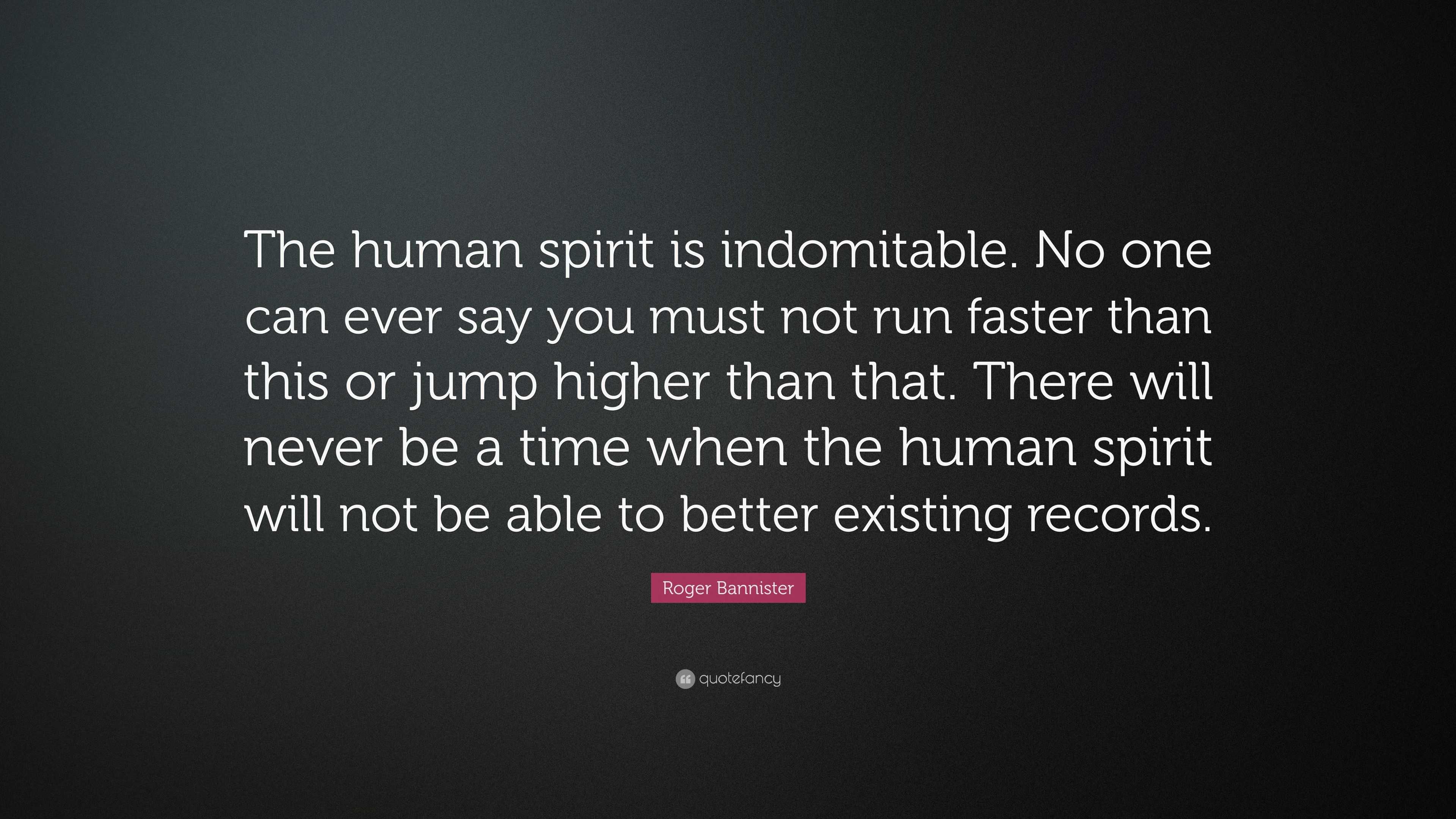 Indomitable human spirit