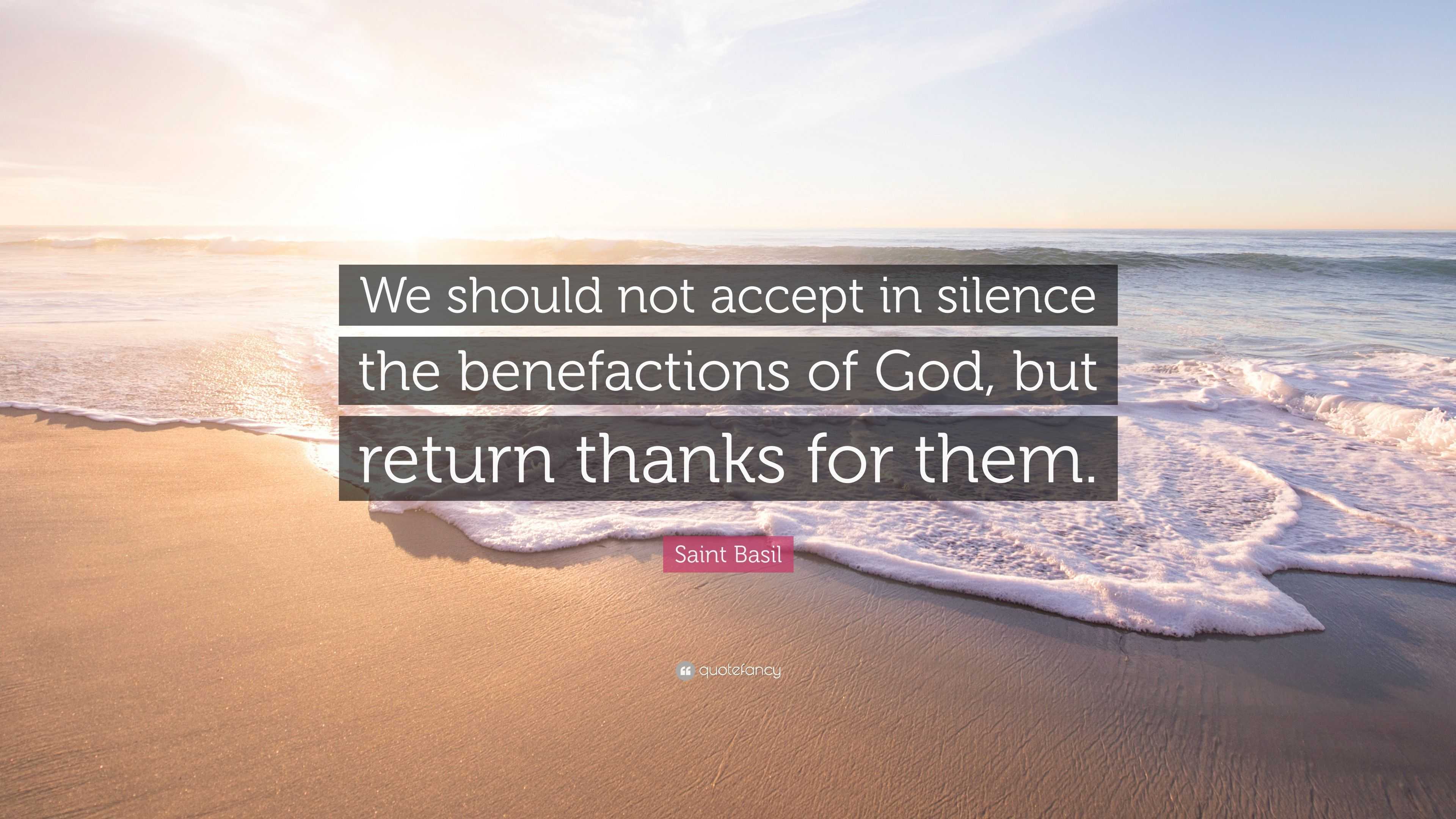 Saint Basil Quote We should not accept in silence the