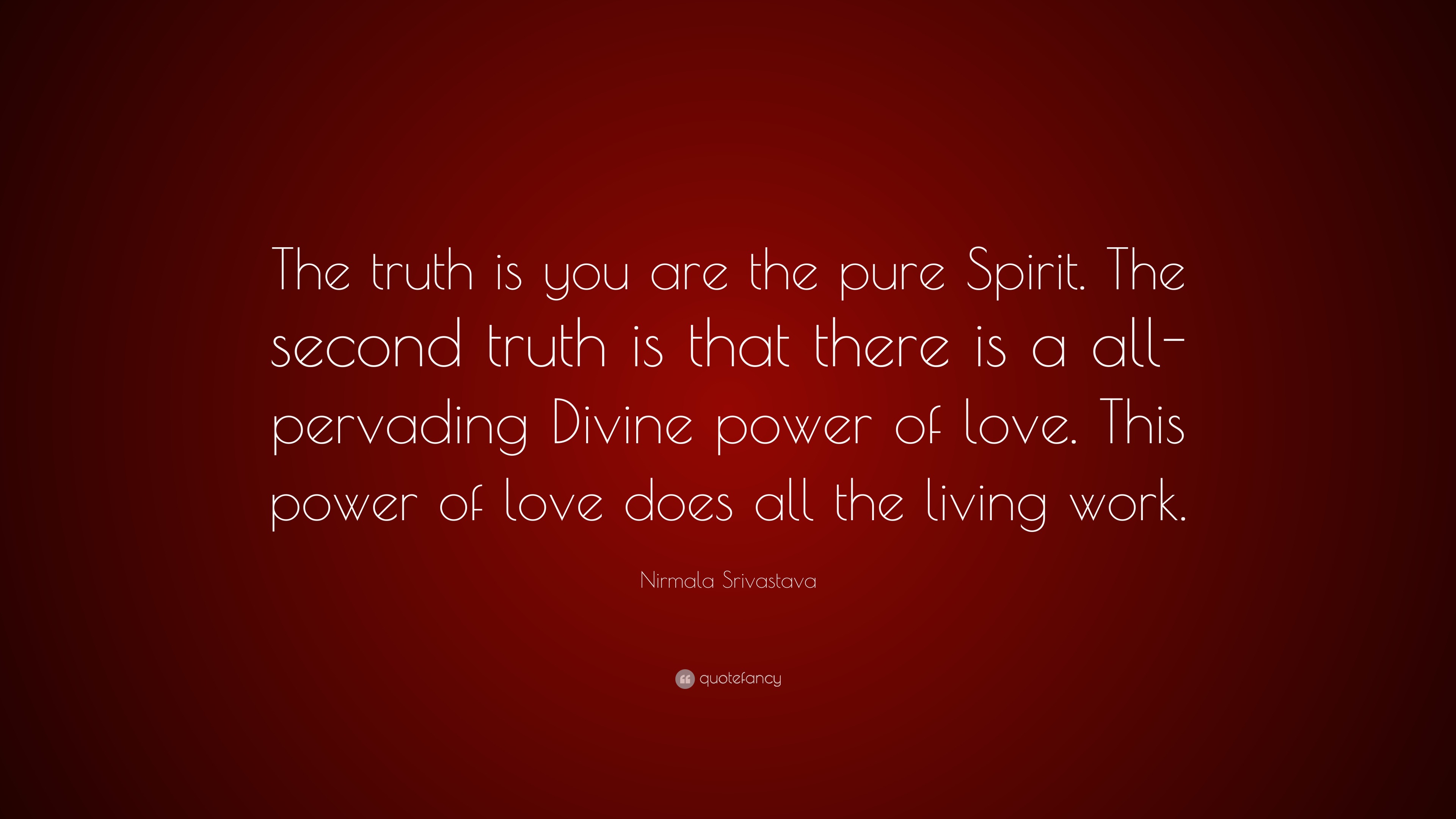 Nirmala Srivastava Quote The Truth Is You Are The Pure Spirit The