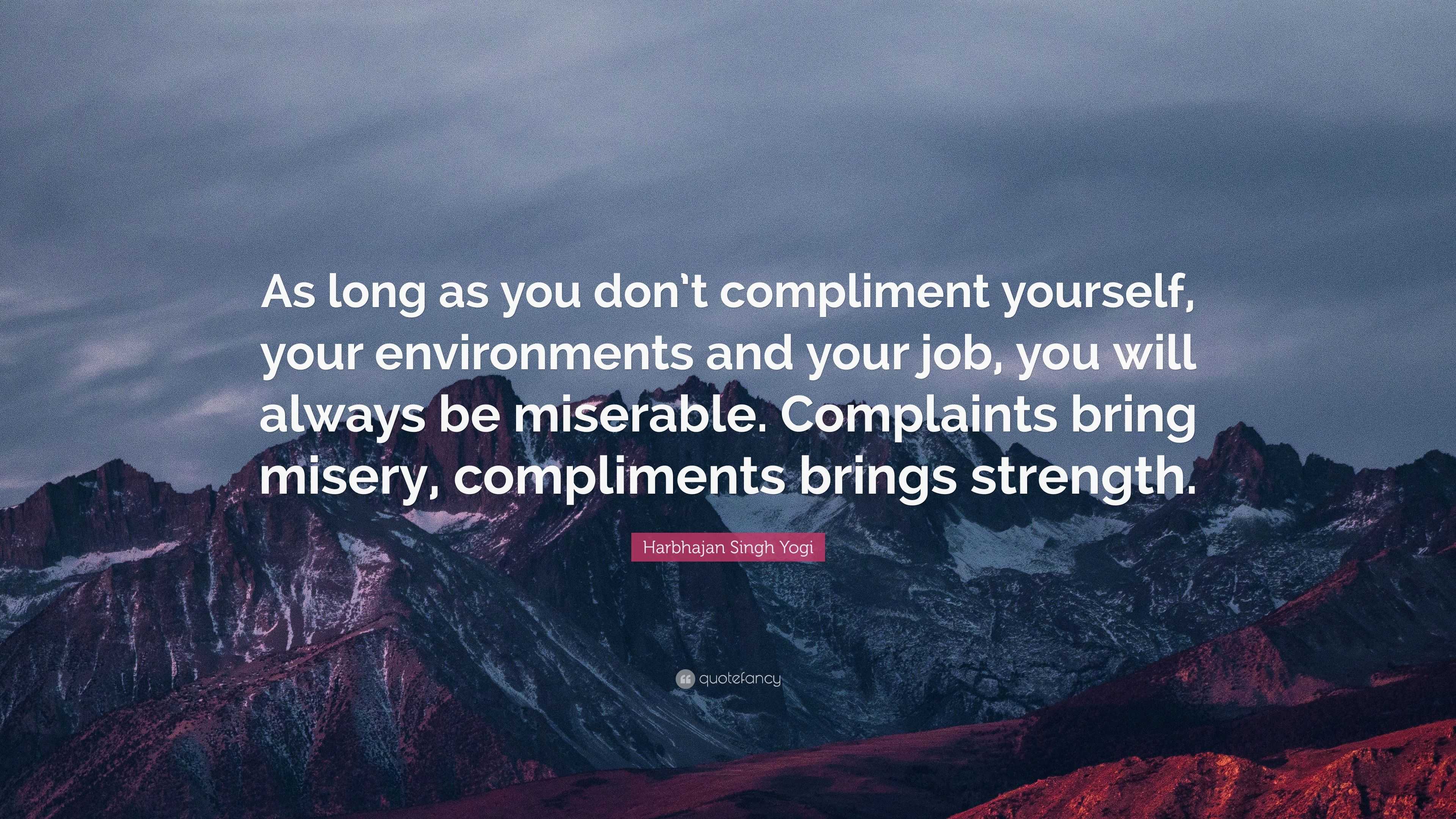 Harbhajan Singh Yogi Quote: “As long as you don’t compliment yourself ...