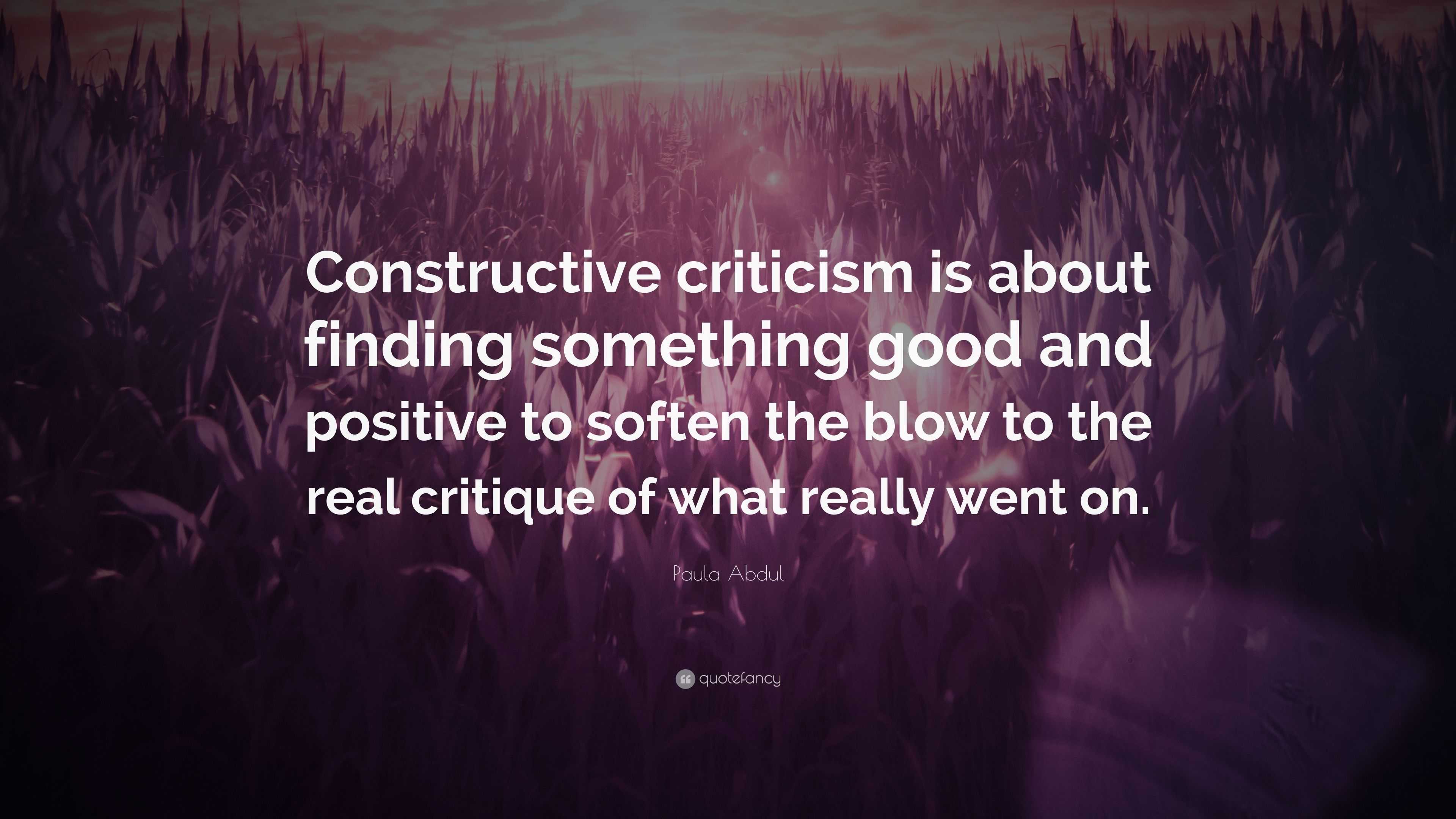 Paula Abdul Quote: “Constructive Criticism Is About Finding Something ...