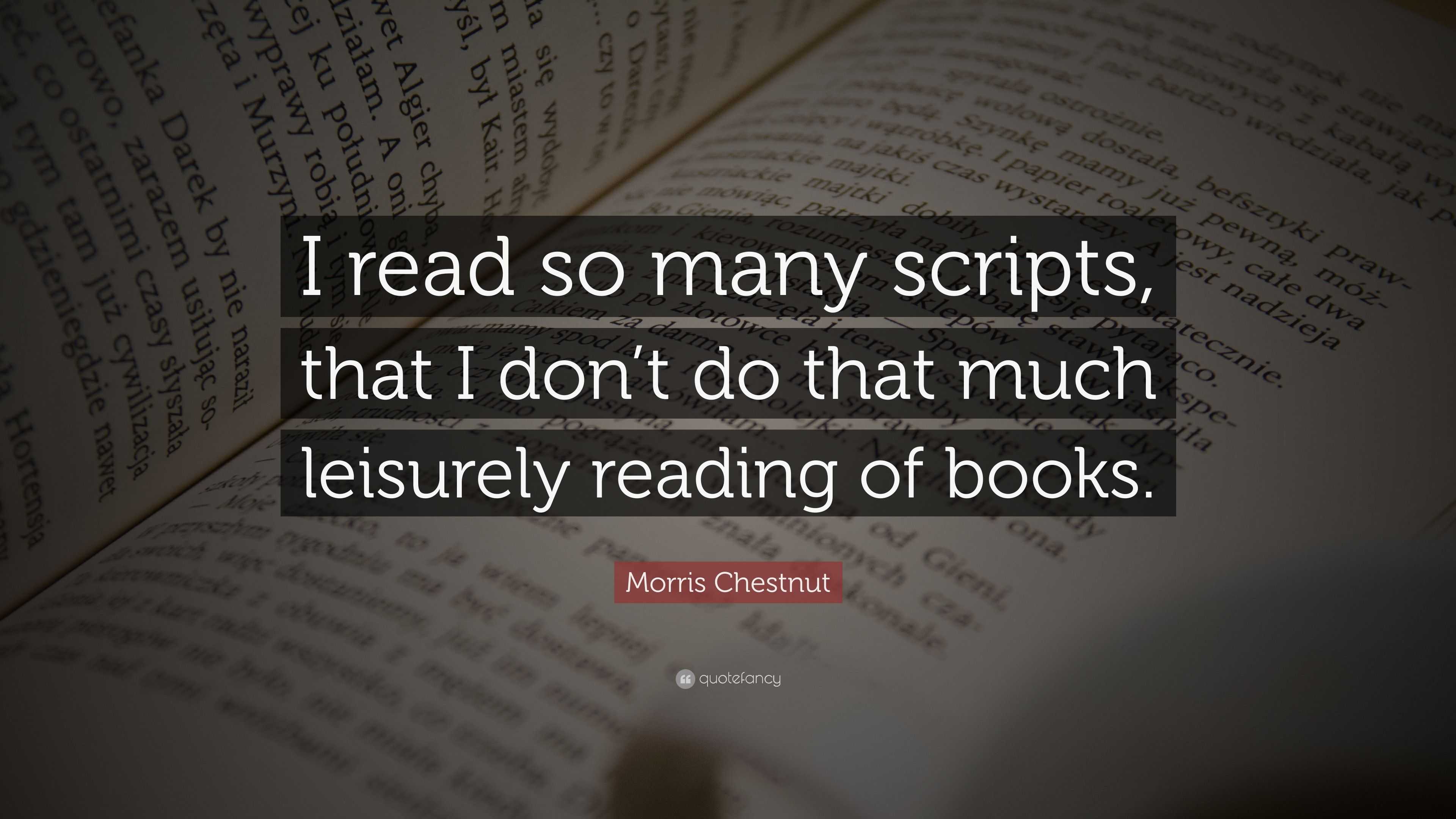 Morris Chestnut Quote: “I read so many scripts, that I don’t do that ...