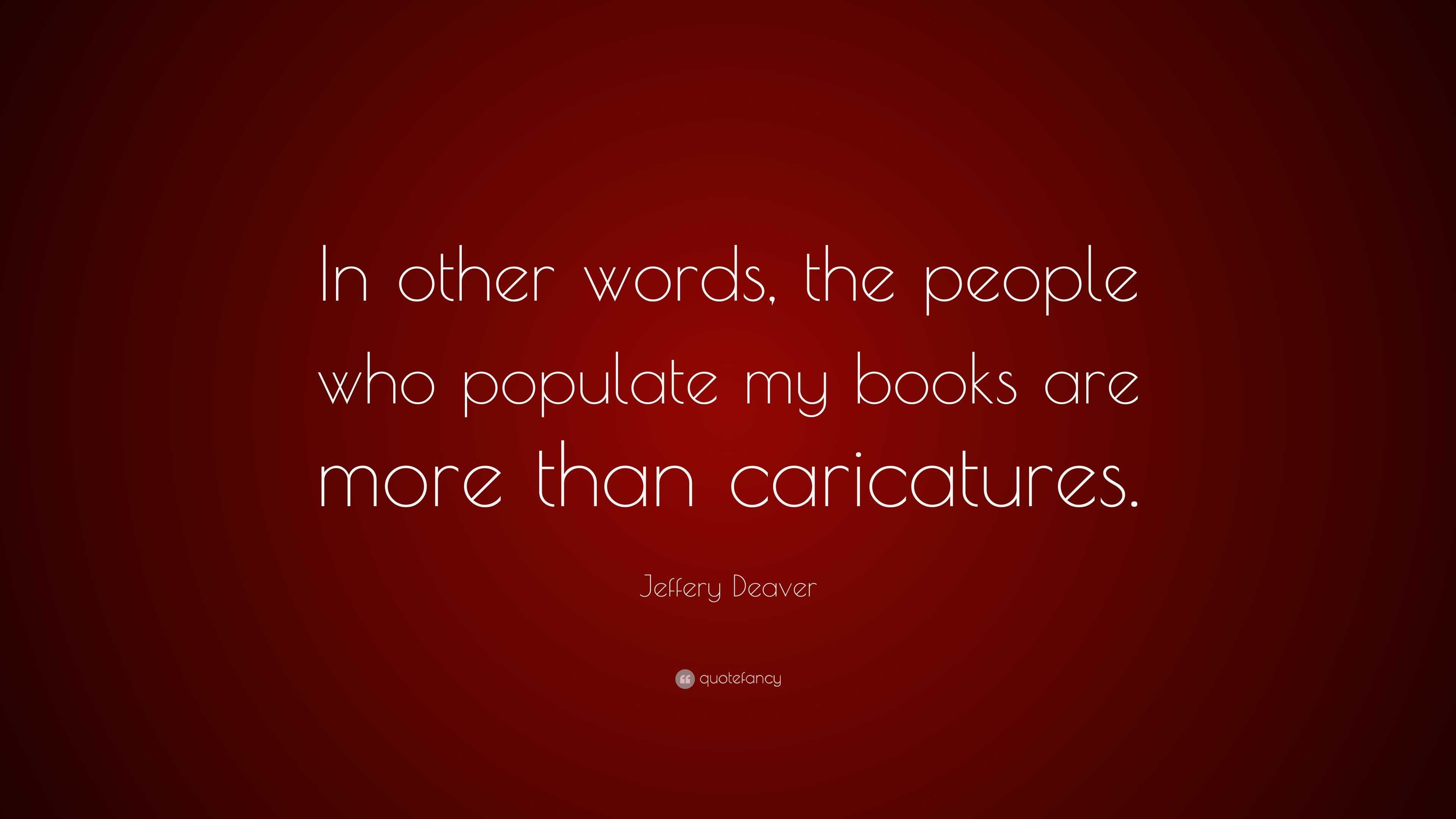 jeffery-deaver-quote-in-other-words-the-people-who-populate-my-books