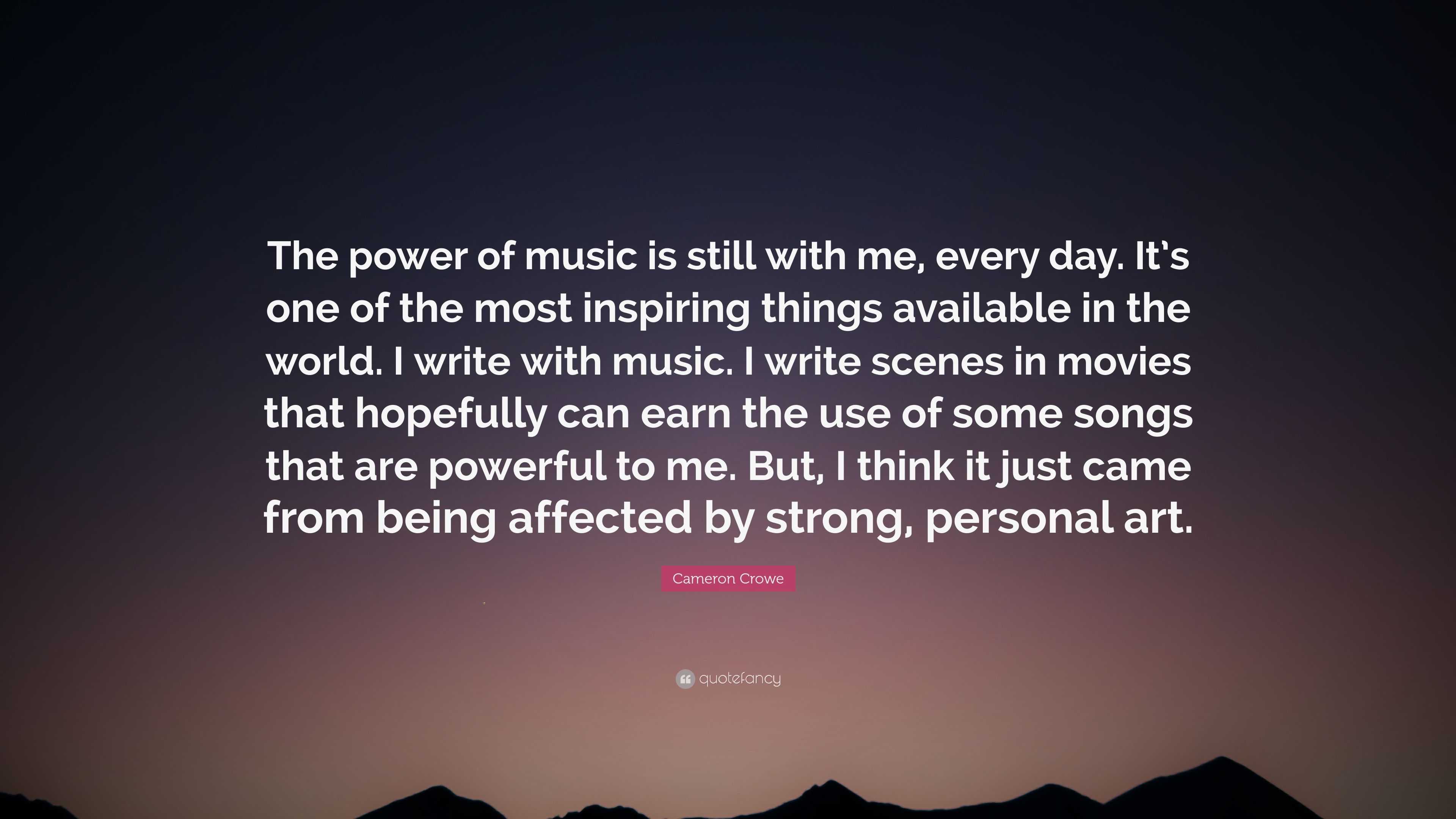 Cameron Crowe Quote: “The Power Of Music Is Still With Me, Every Day ...