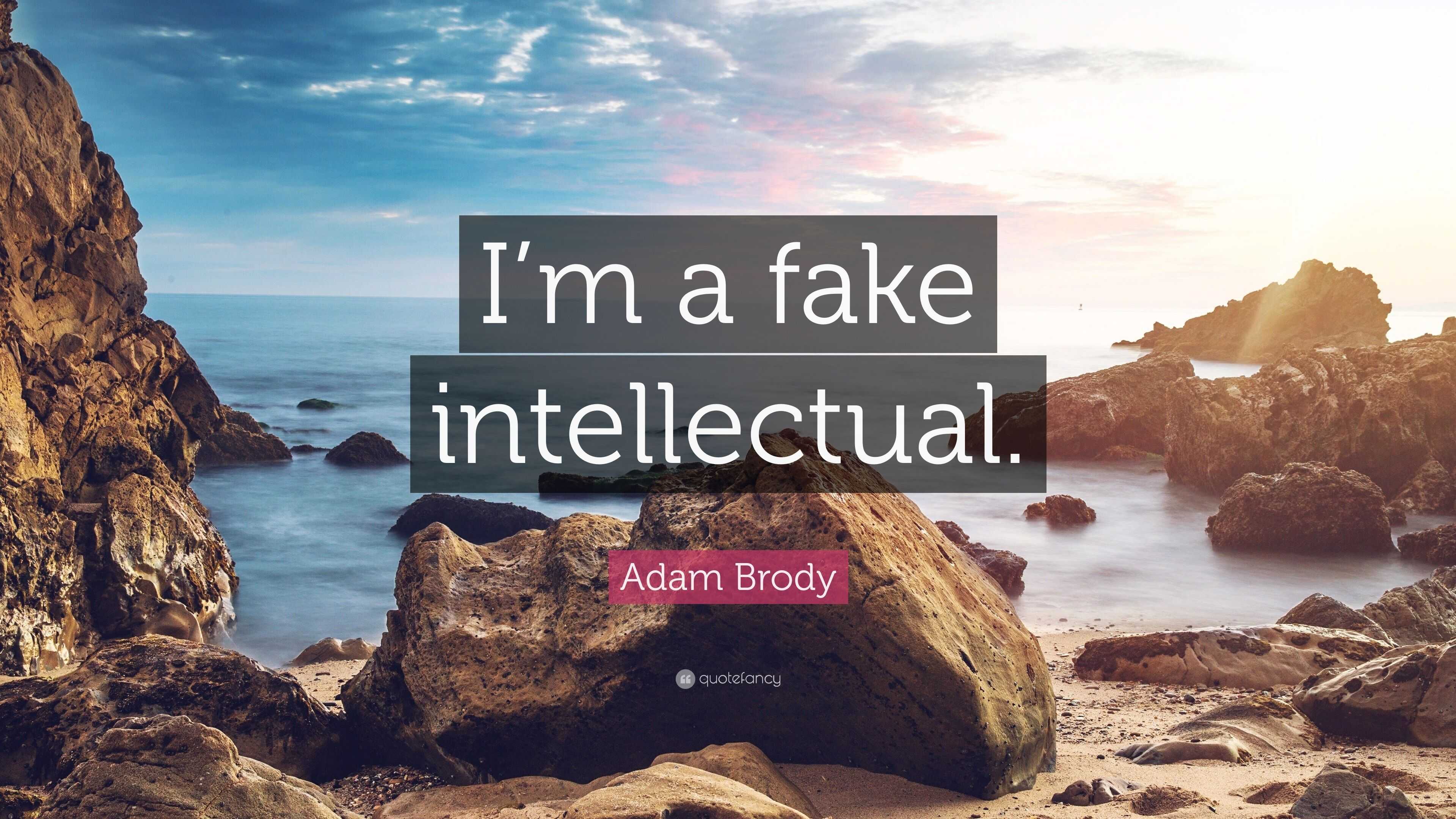 adam-brody-quote-i-m-a-fake-intellectual