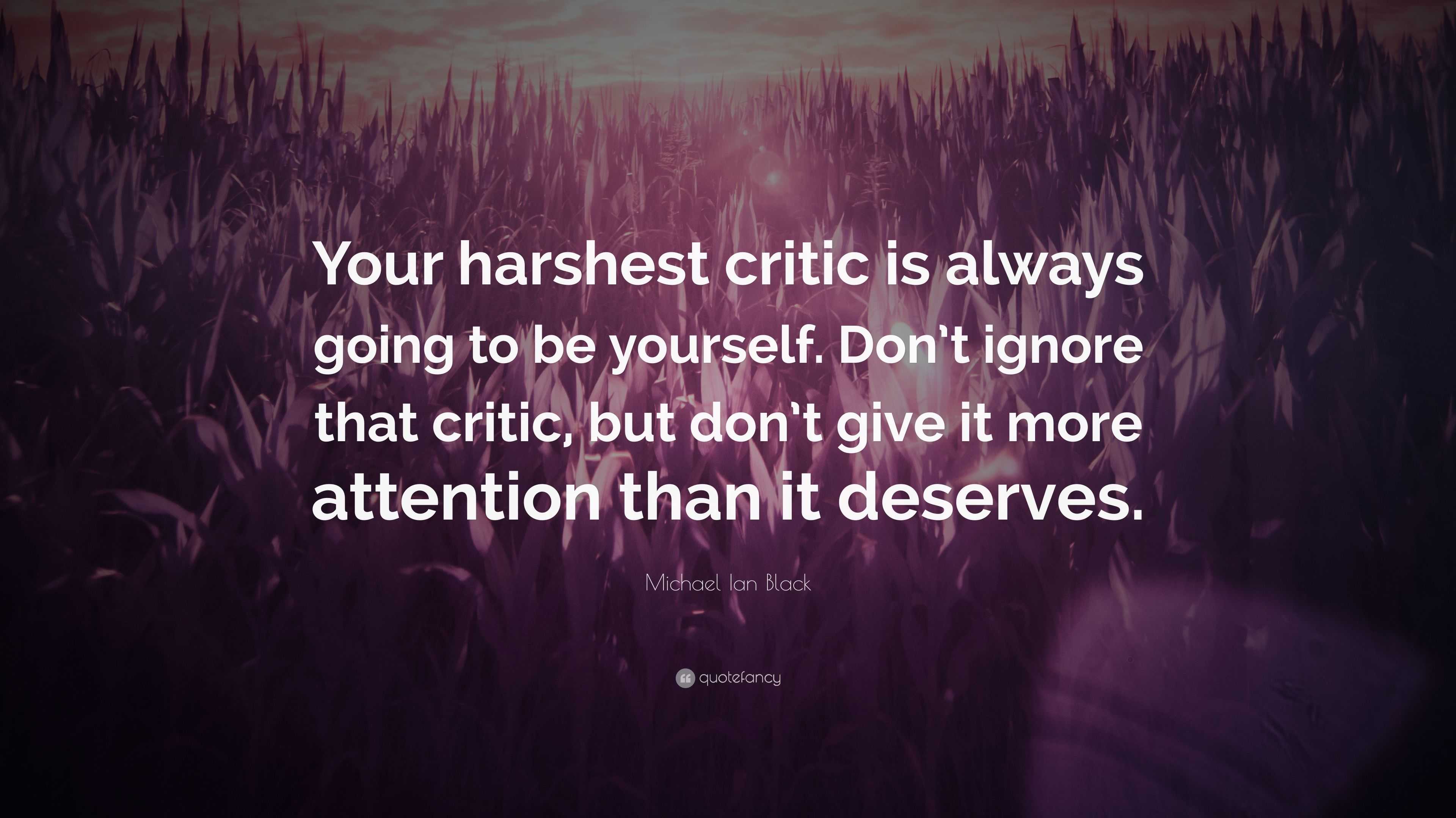 Michael Ian Black Quote: “Your harshest critic is always going to be ...