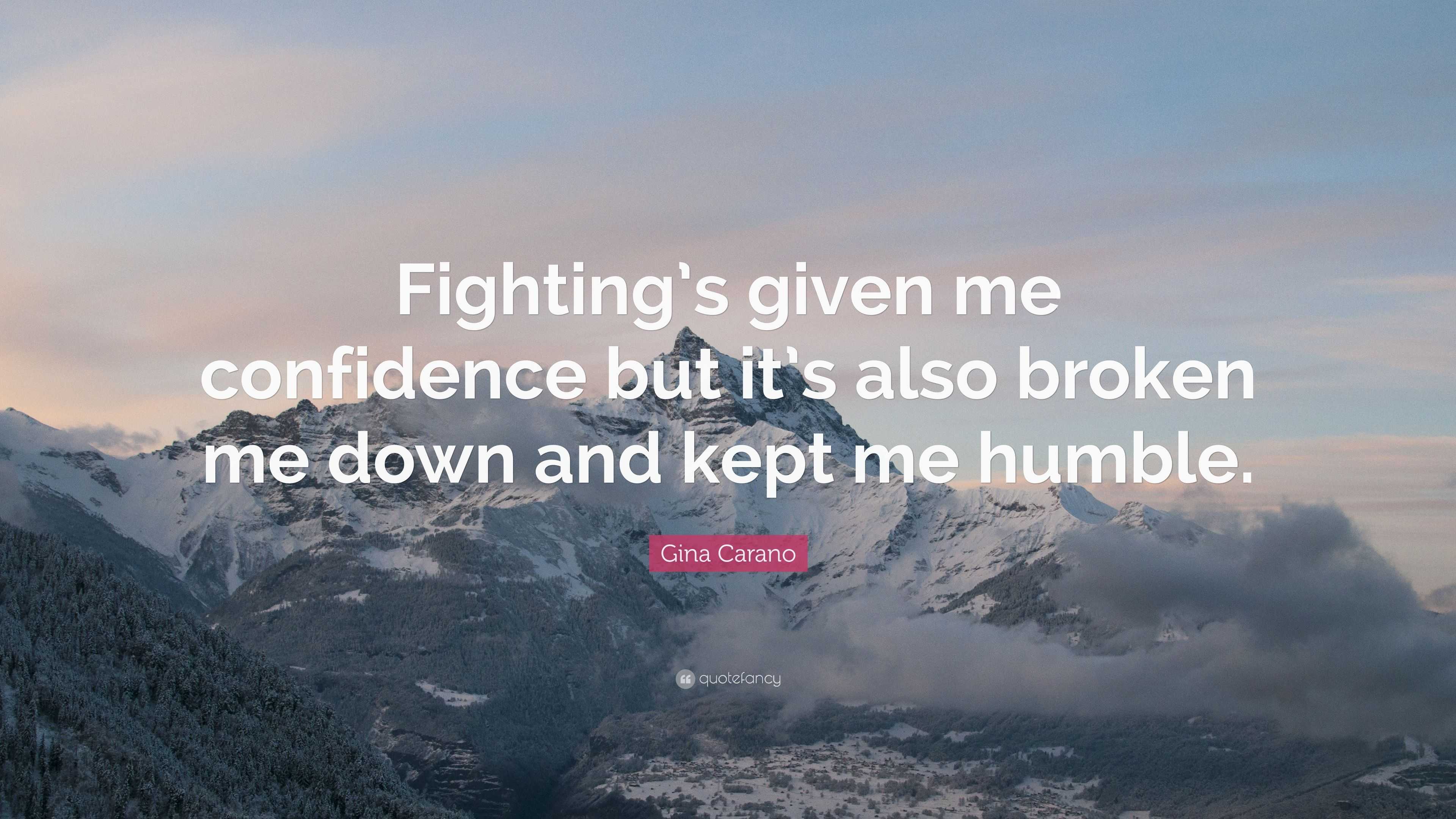 Gina Carano Quote: “fighting’s Given Me Confidence But It’s Also Broken 