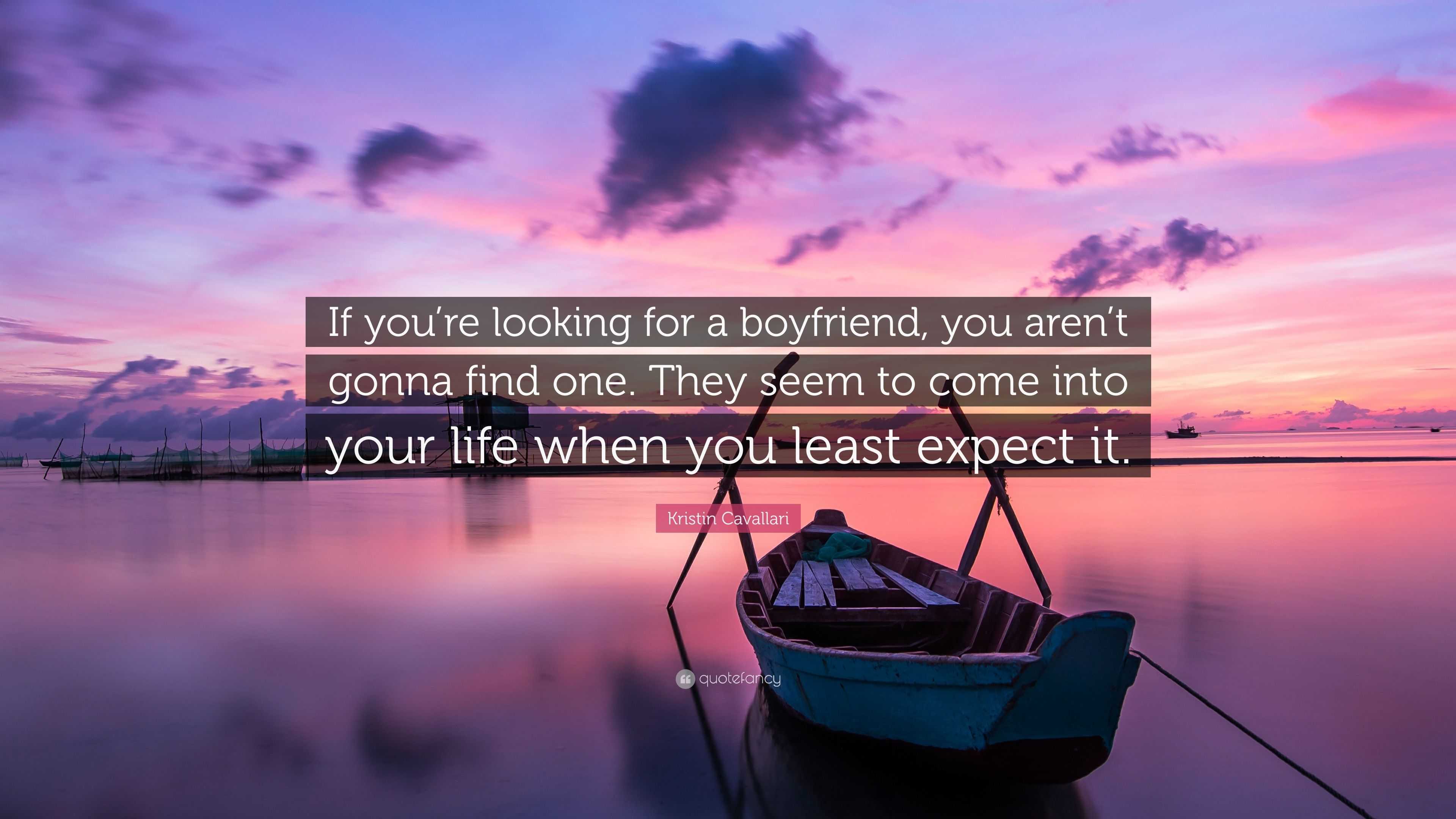 Kristin Cavallari Quote: “If you’re looking for a boyfriend, you aren’t ...