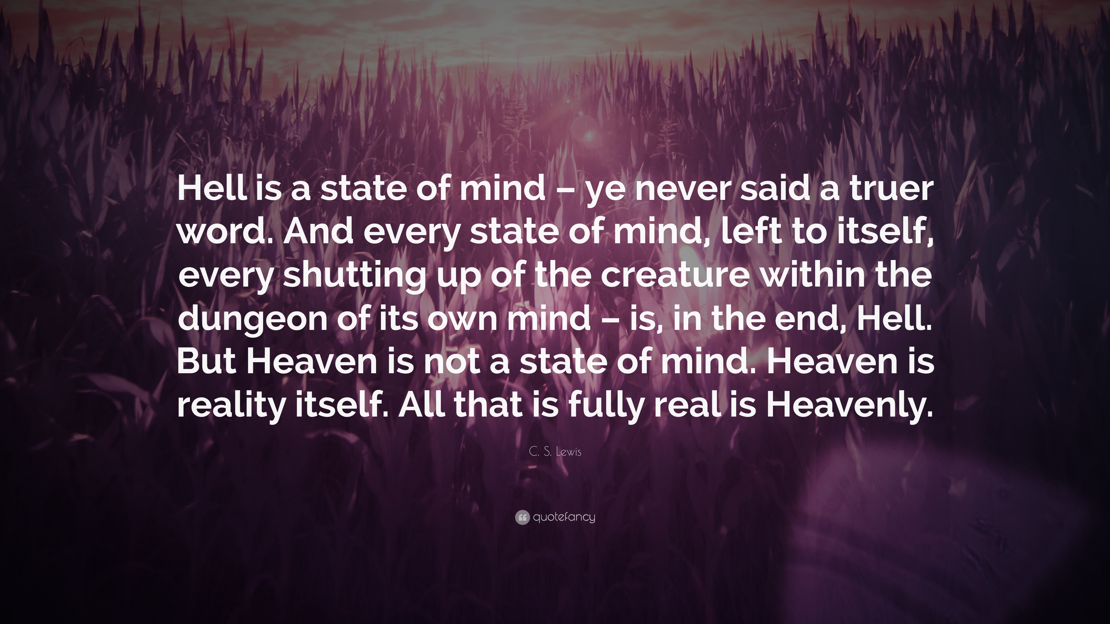 c-s-lewis-quote-hell-is-a-state-of-mind-ye-never-said-a-truer