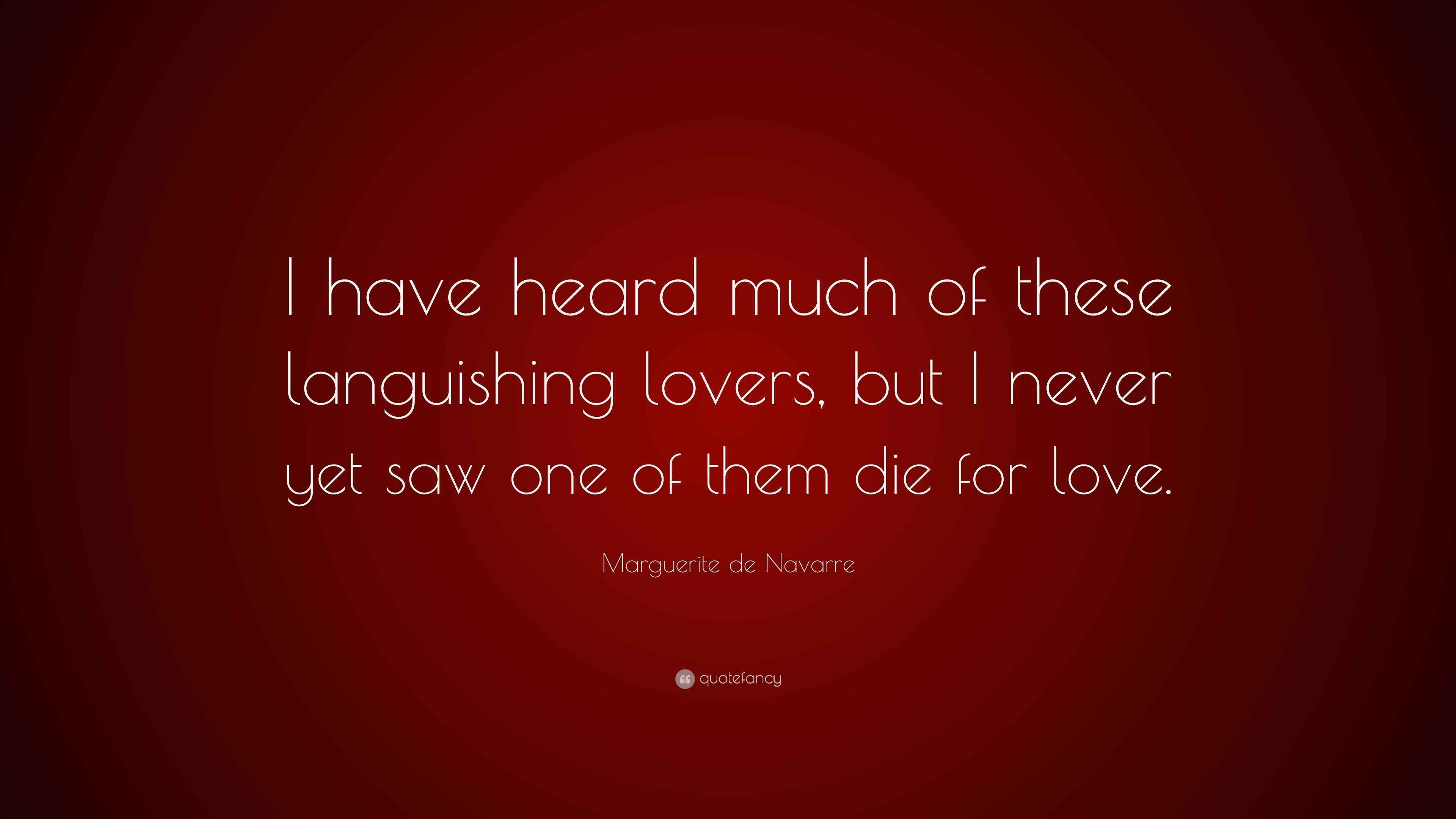 Marguerite de Navarre Quote “I have heard much of these languishing