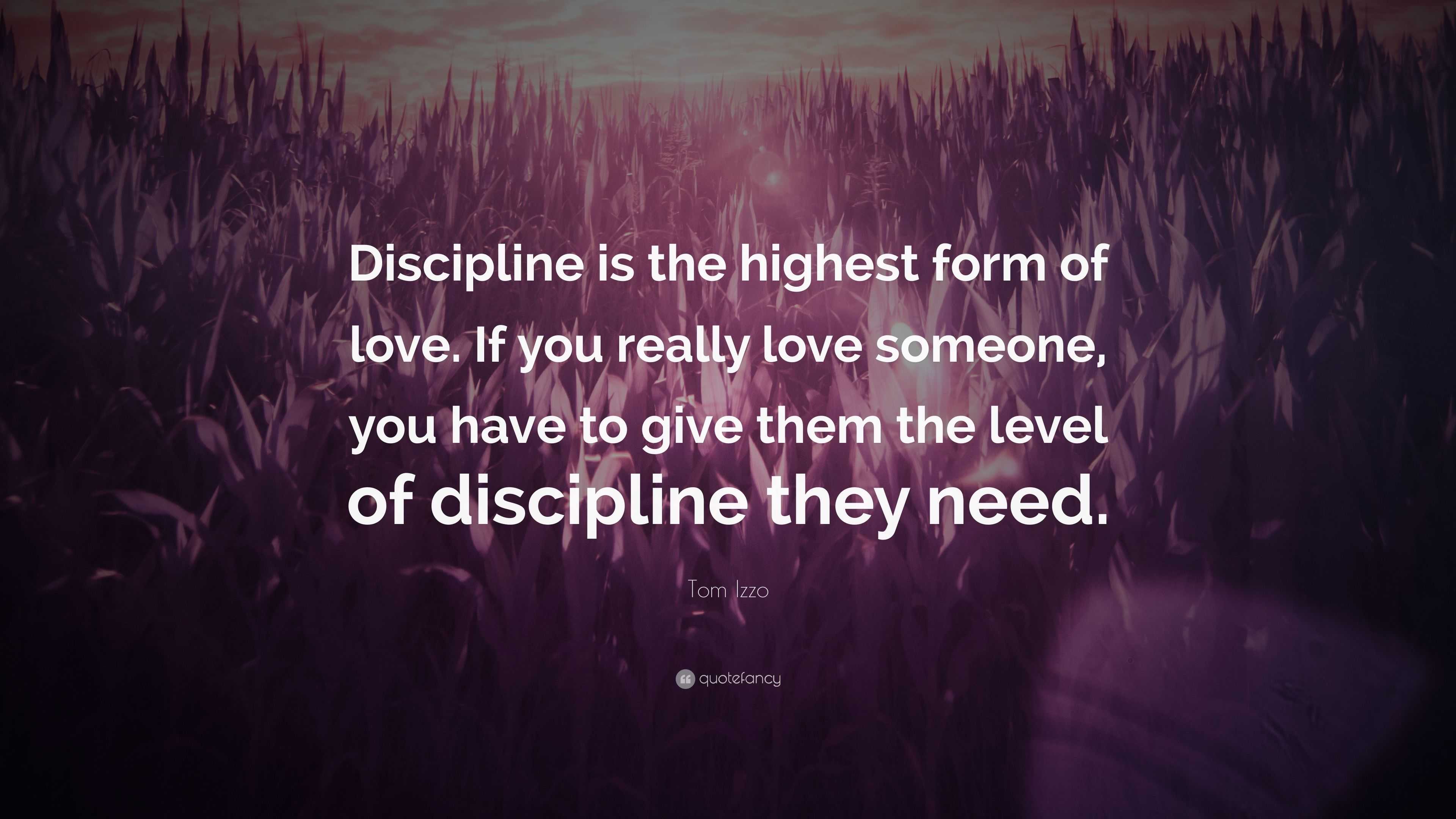 Tom Izzo Quote “Discipline is the highest form of love If you really