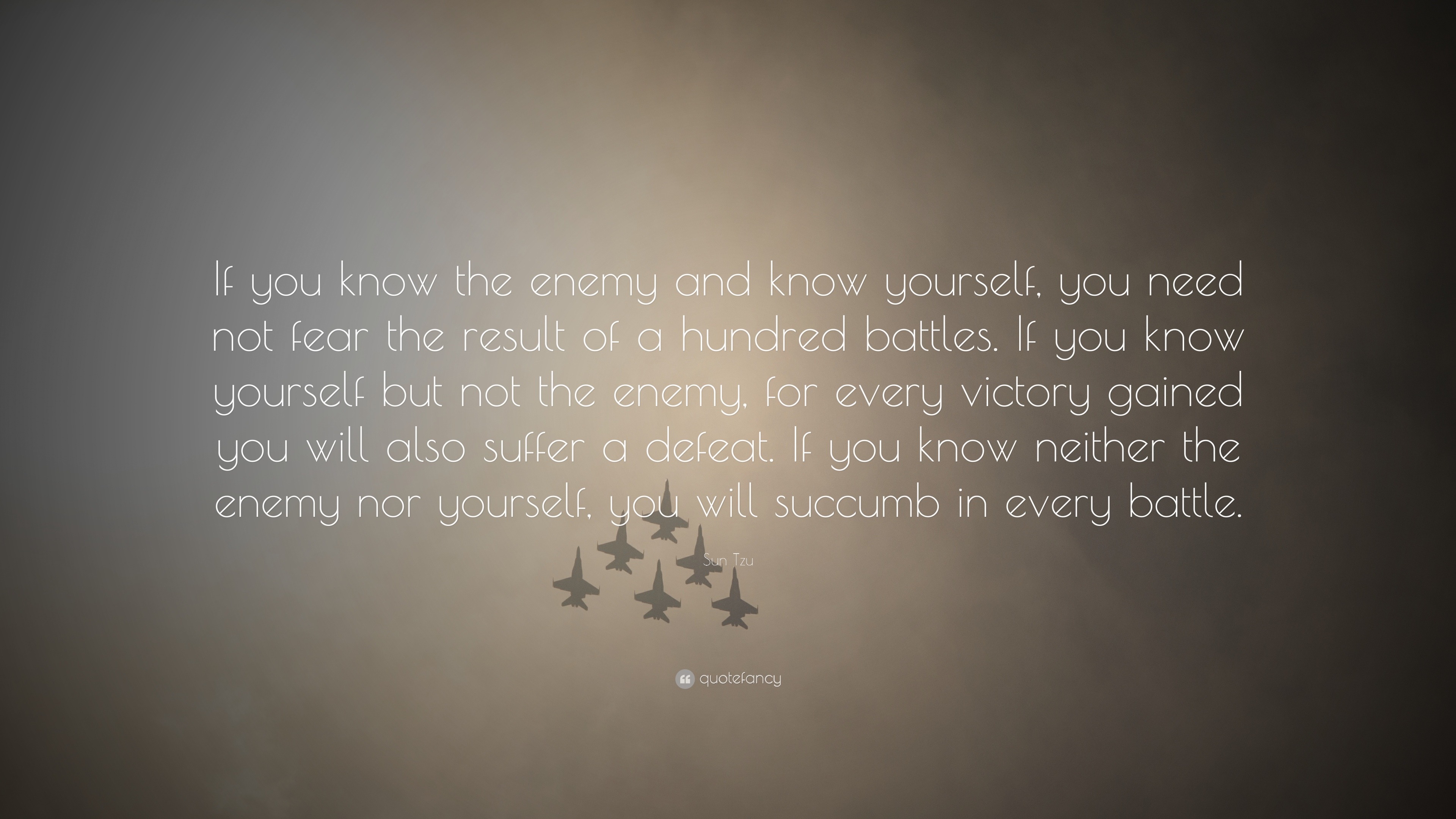 Sun Tzu Quote “If you know the enemy and know yourself