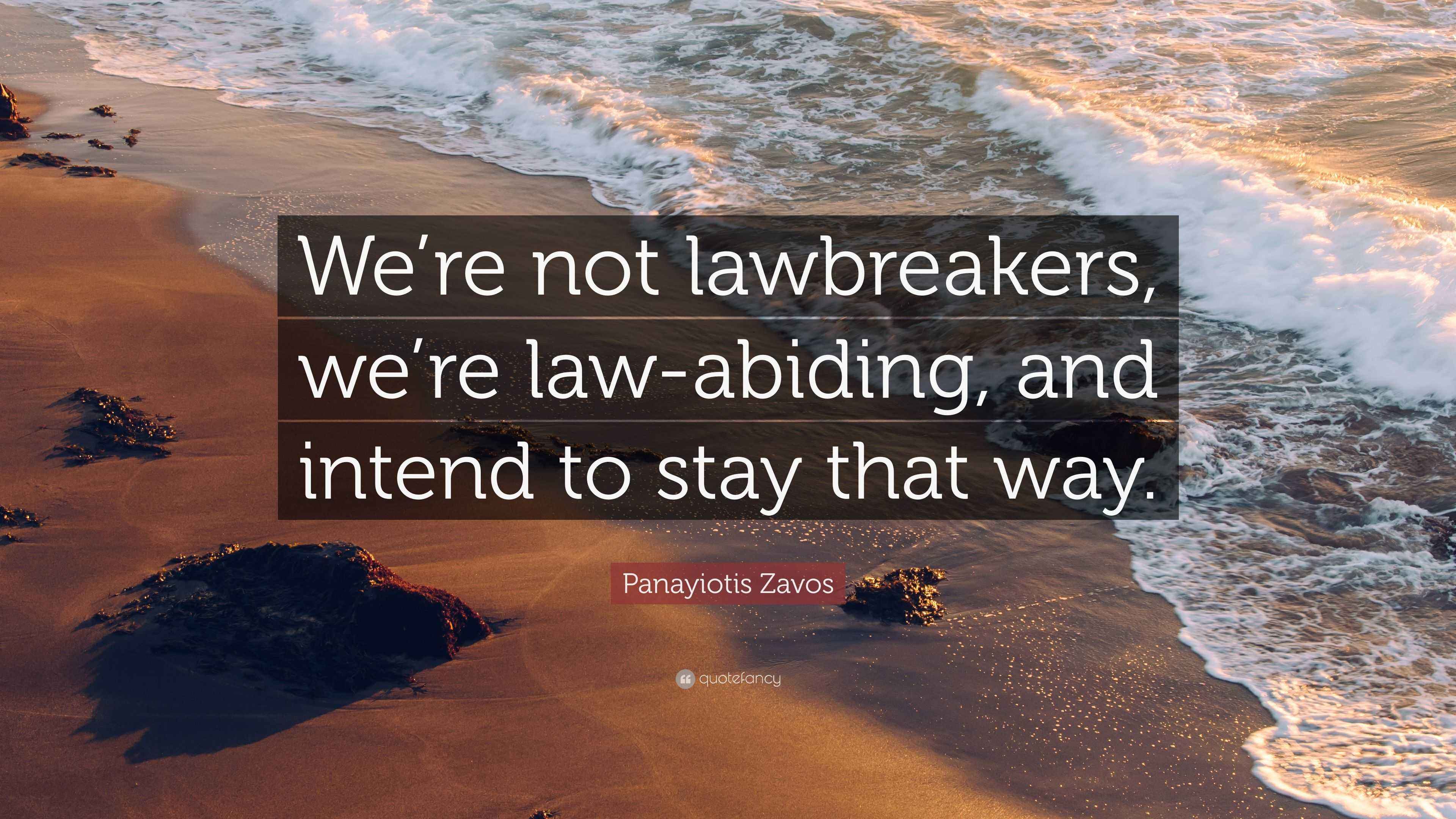 Panayiotis Zavos Quote “We’re not lawbreakers, we’re lawabiding, and
