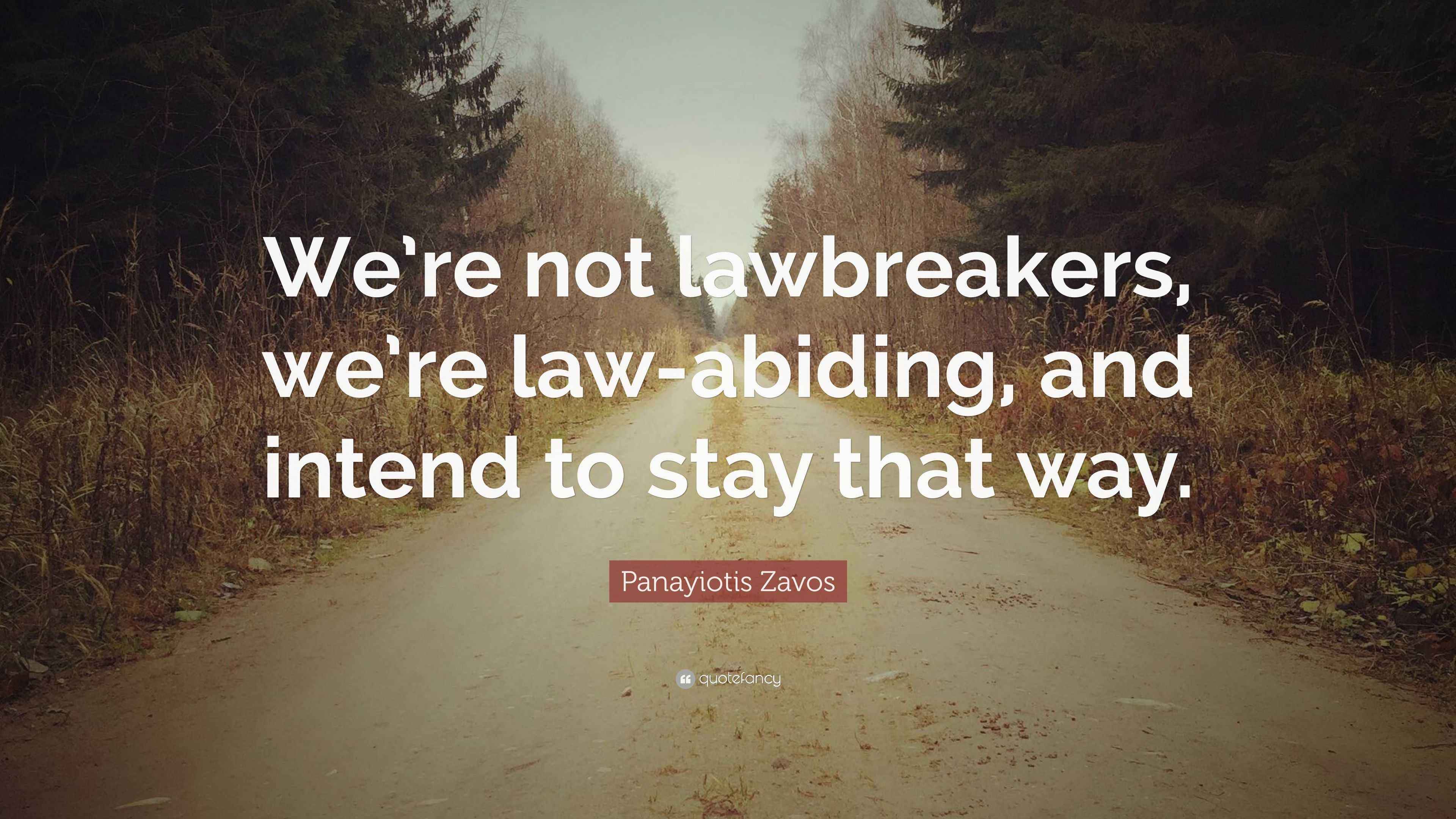 Panayiotis Zavos Quote “We’re not lawbreakers, we’re lawabiding, and