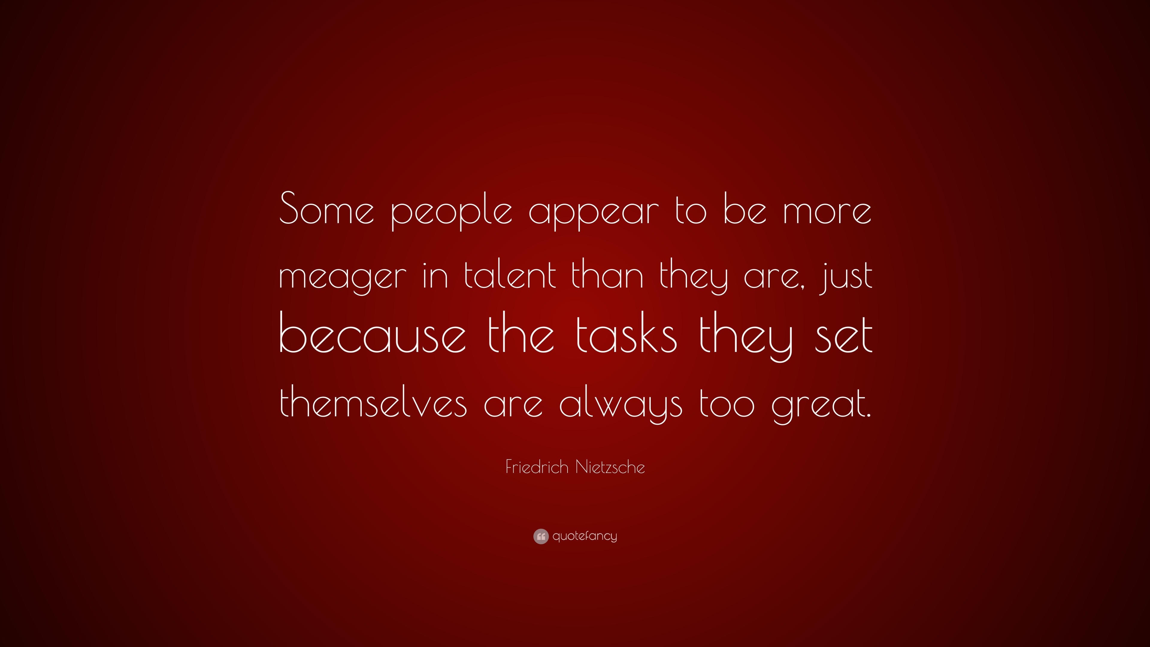 Friedrich Nietzsche Quote: “Some people appear to be more meager in ...