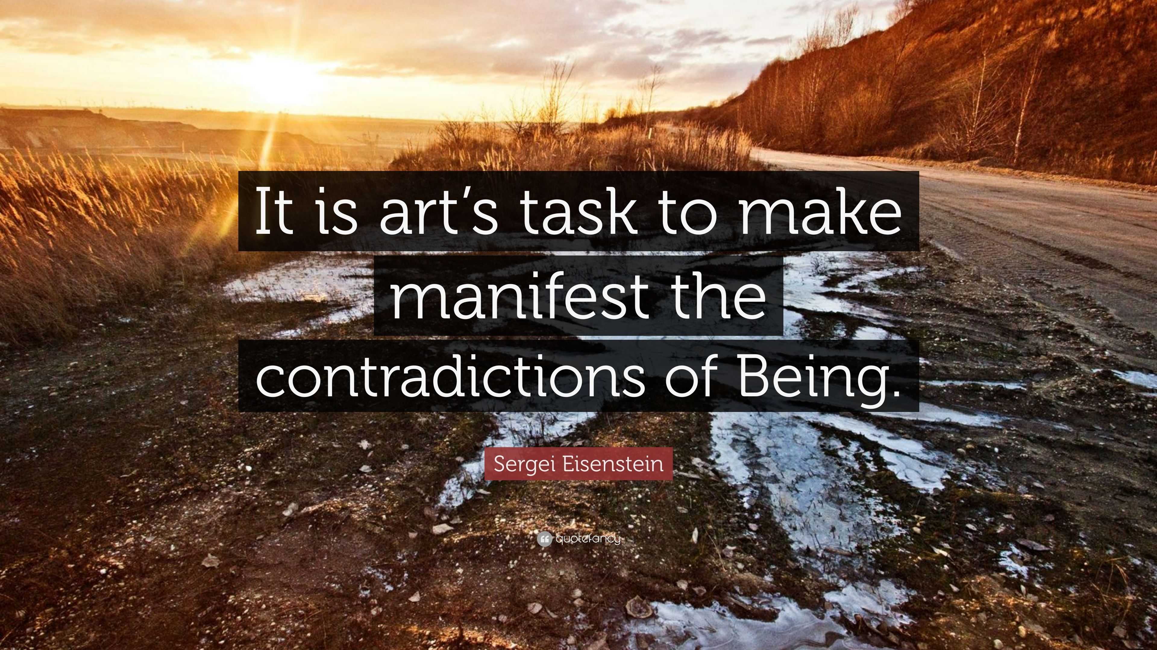 Sergei Eisenstein Quote: “It is art’s task to make manifest the ...