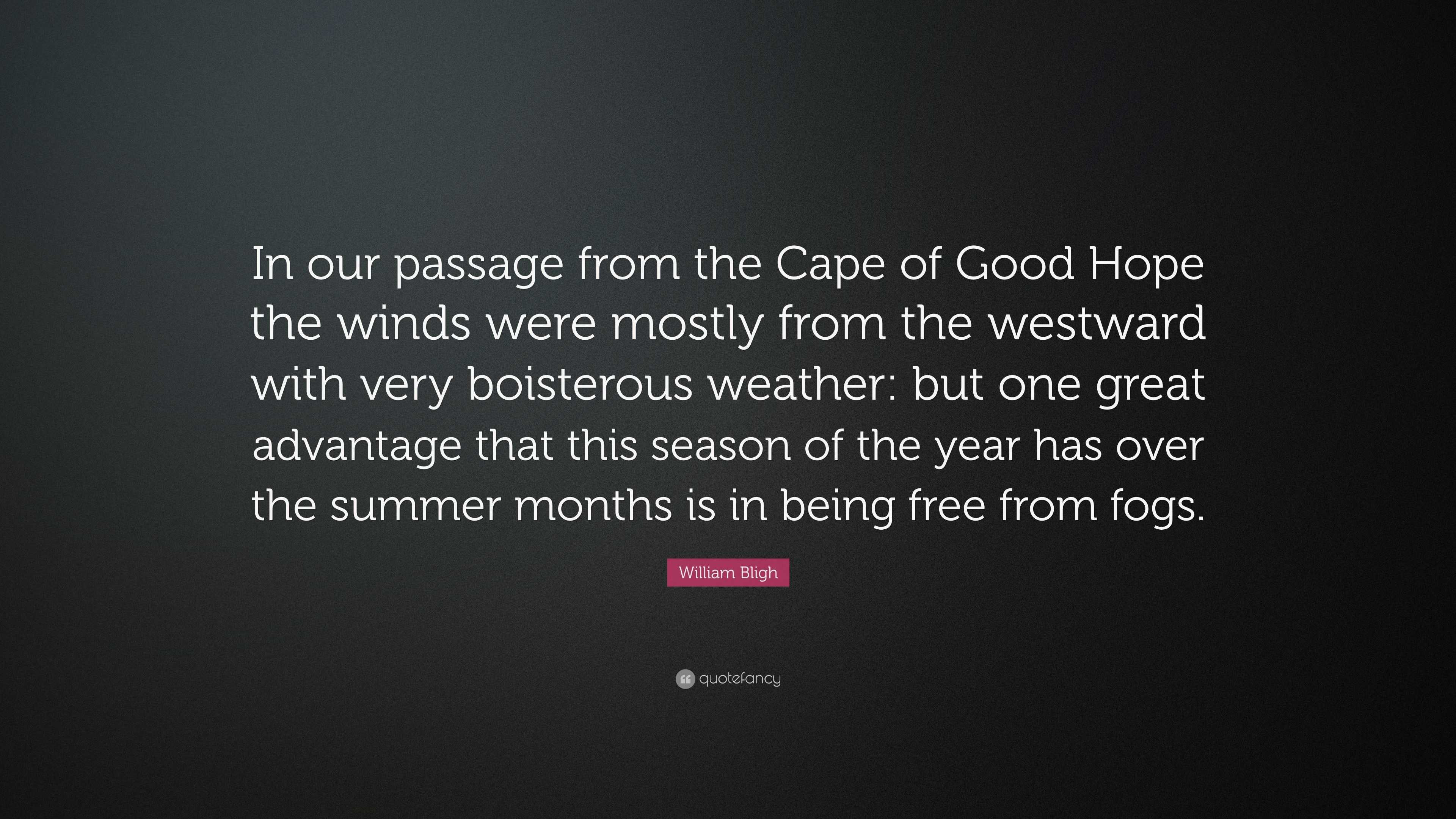 Passage hope bligh william cape good mostly winds were quote westward boisterous weather very but quotefancy quotes fogs advantage months