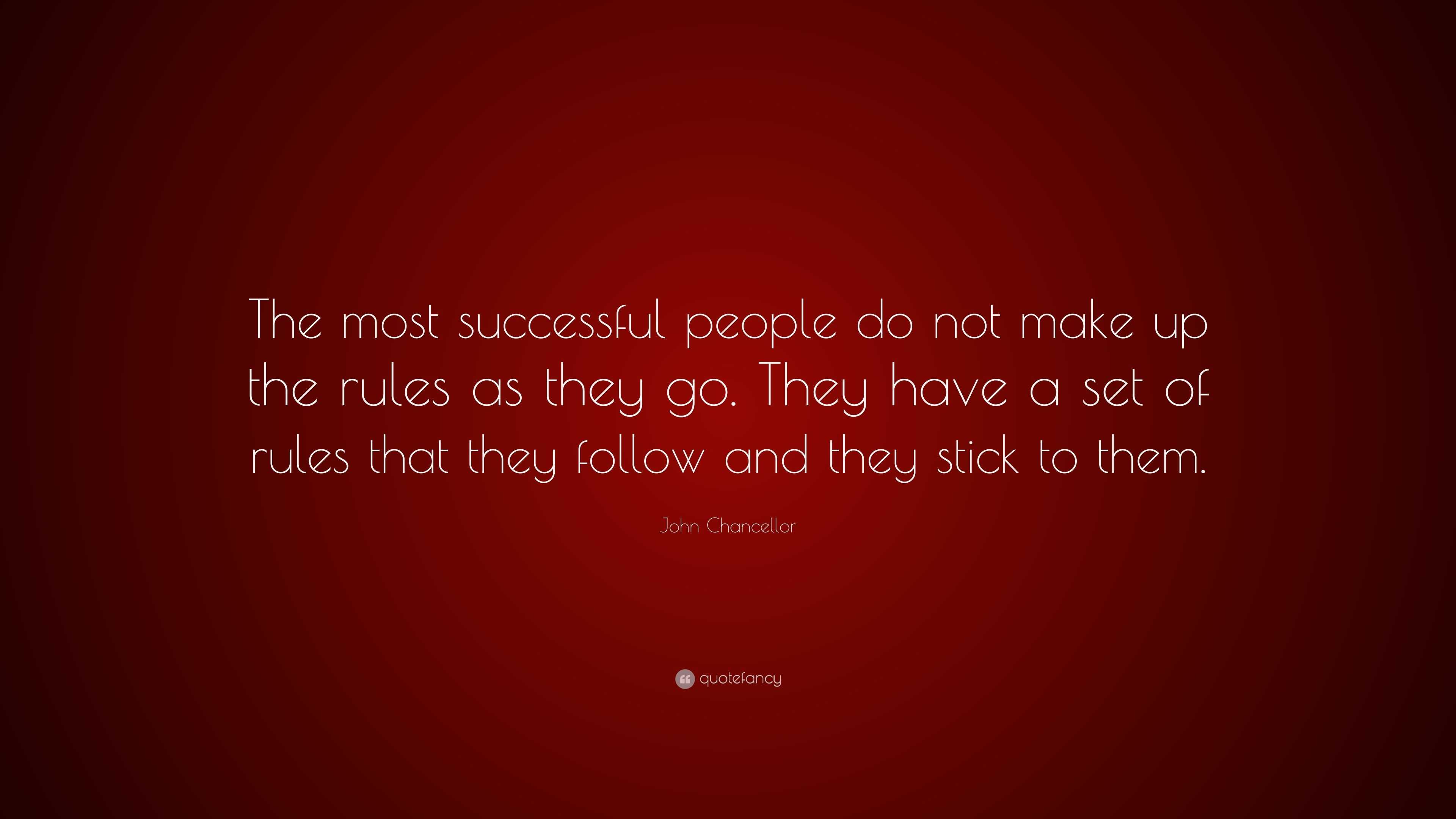 John Chancellor Quote: “The most successful people do not make up the ...