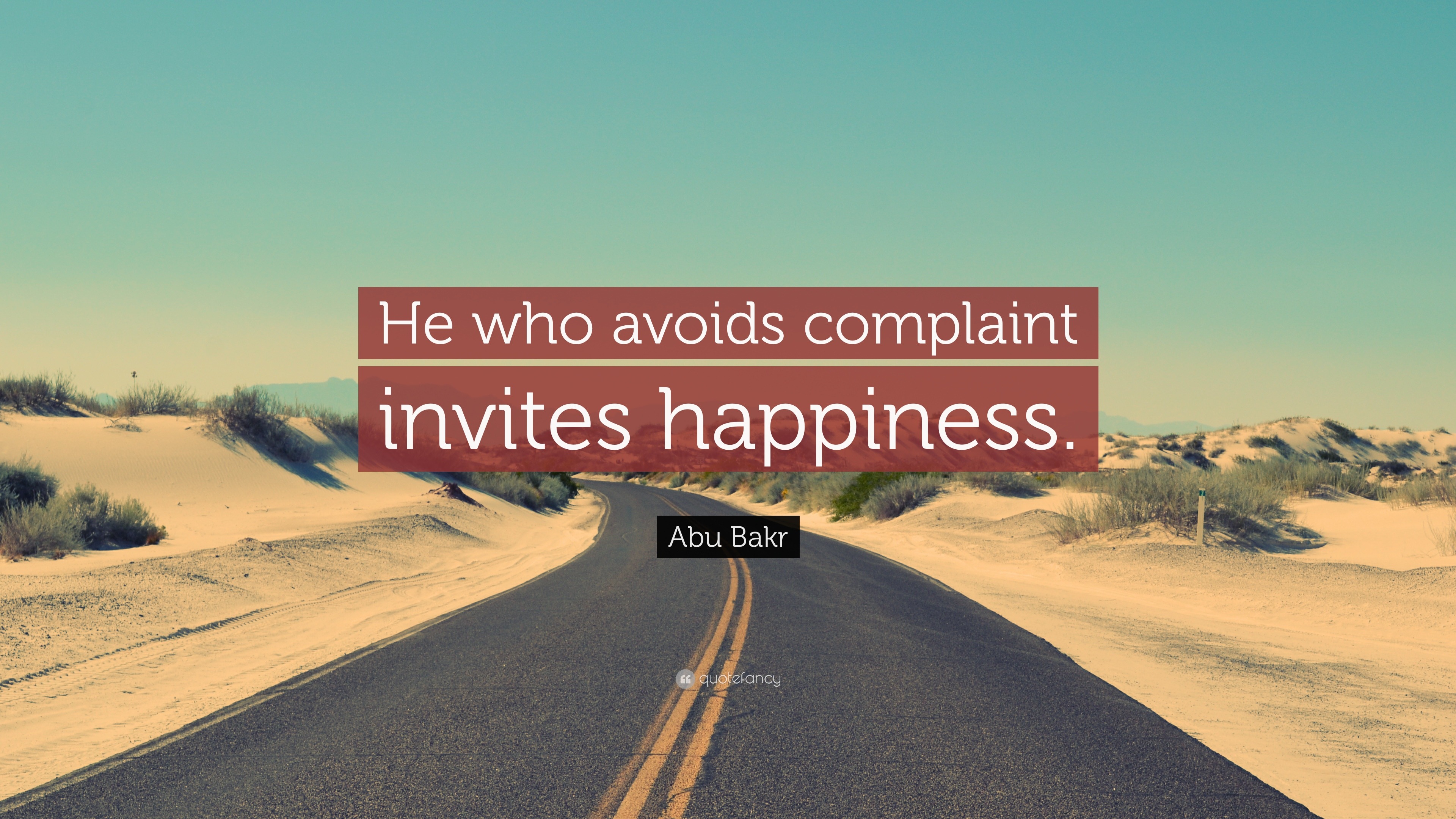 Abu Bakr Quote: “He who avoids complaint invites happiness.” (19