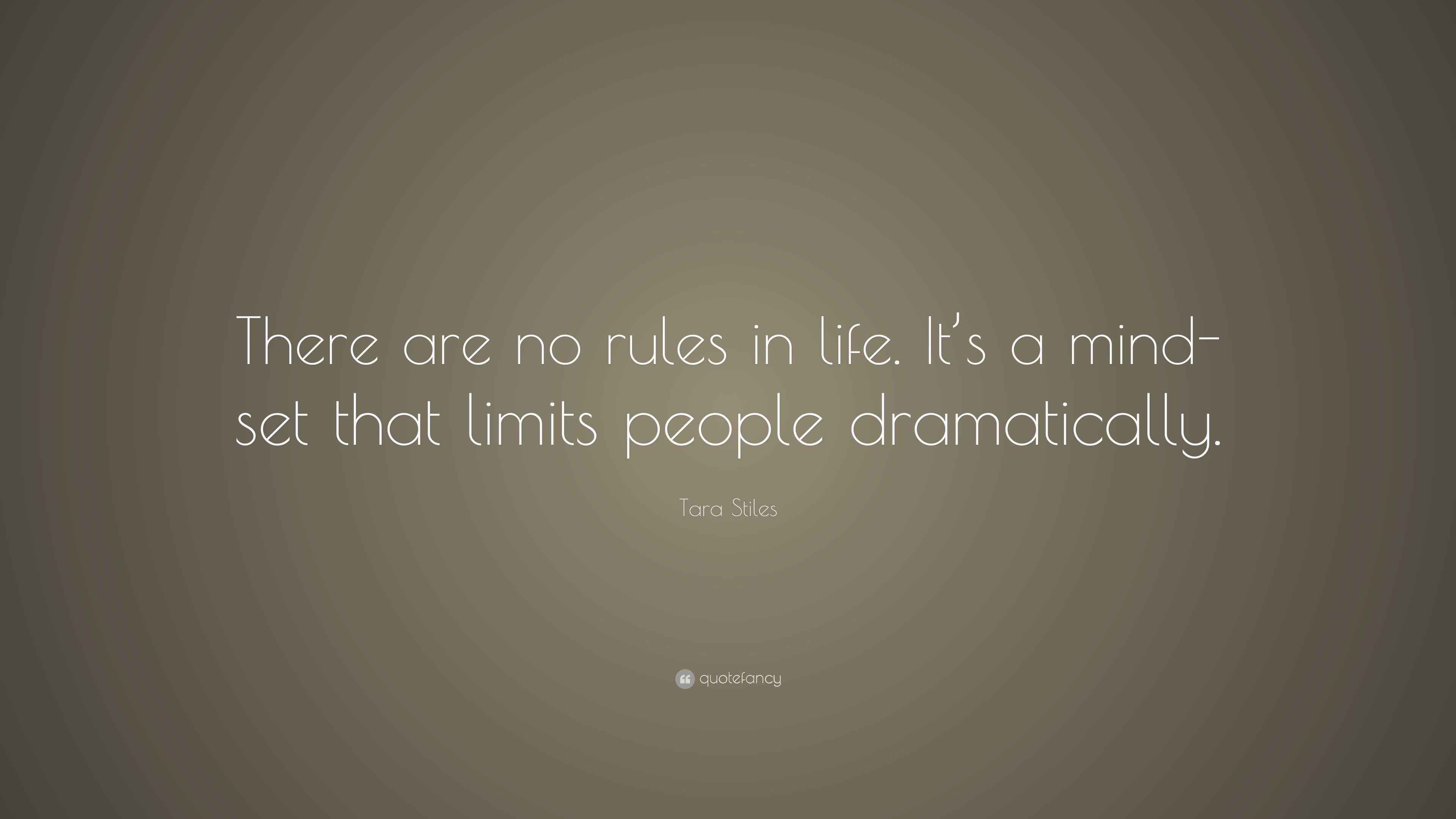 Tara Stiles Quote “There are no rules in life. It’s a mindset that