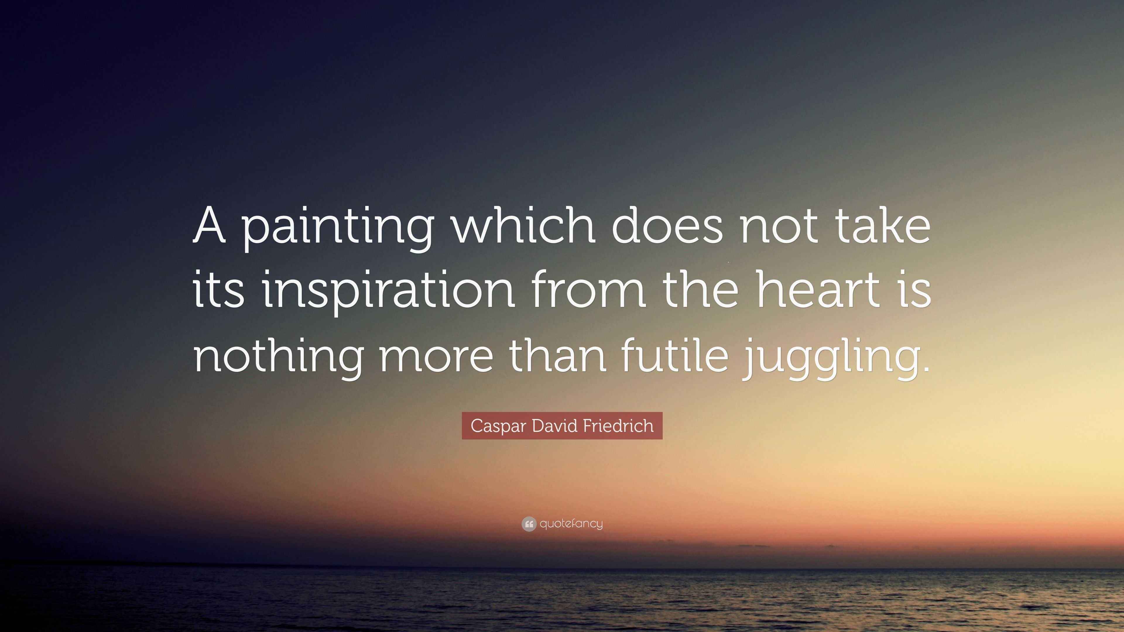 Caspar David Friedrich Quote A Painting Which Does Not Take Its caspar-david-friedrich-quote-a-painting-which-does-not-take-its