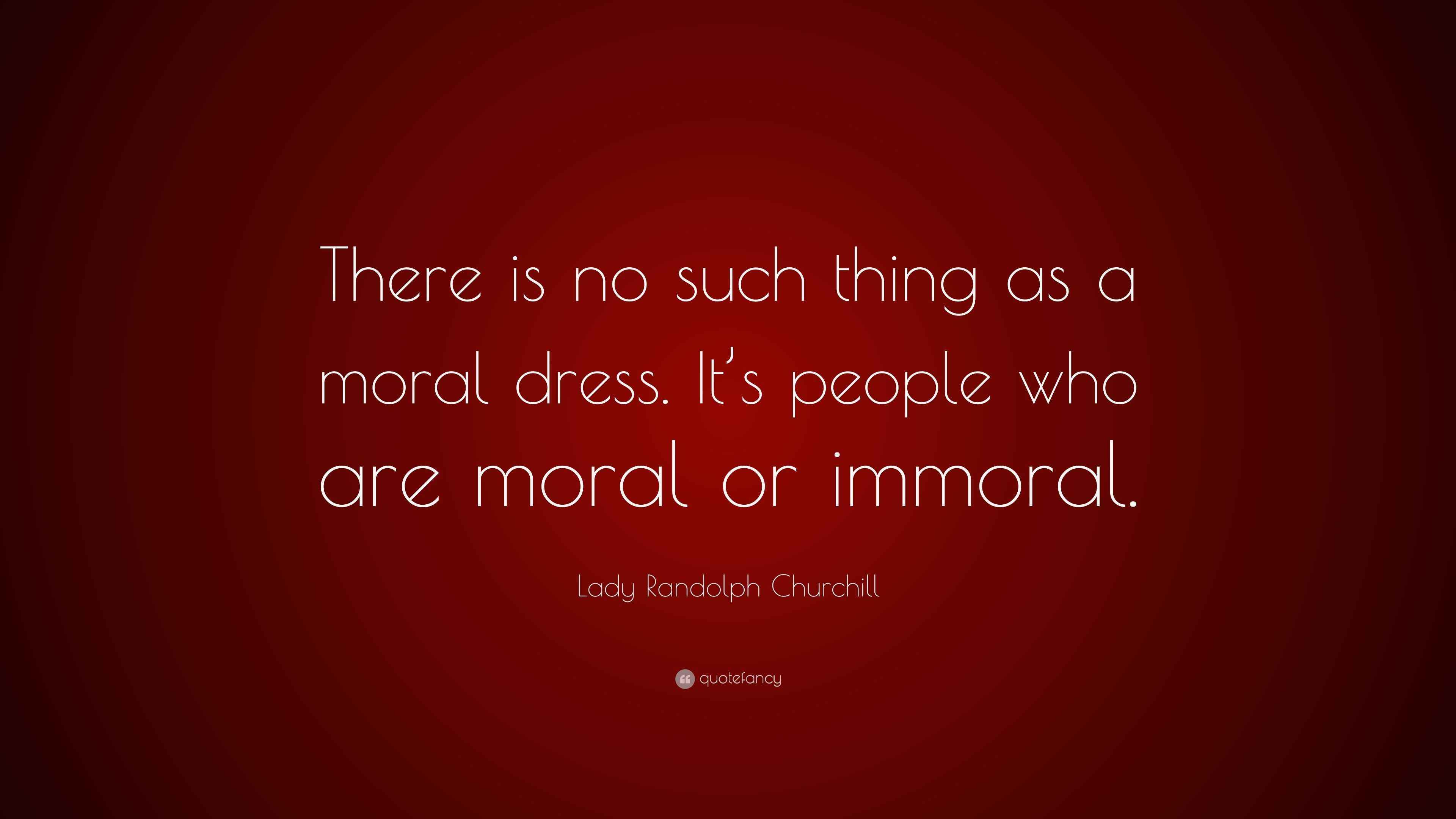 lady-randolph-churchill-quote-there-is-no-such-thing-as-a-moral-dress