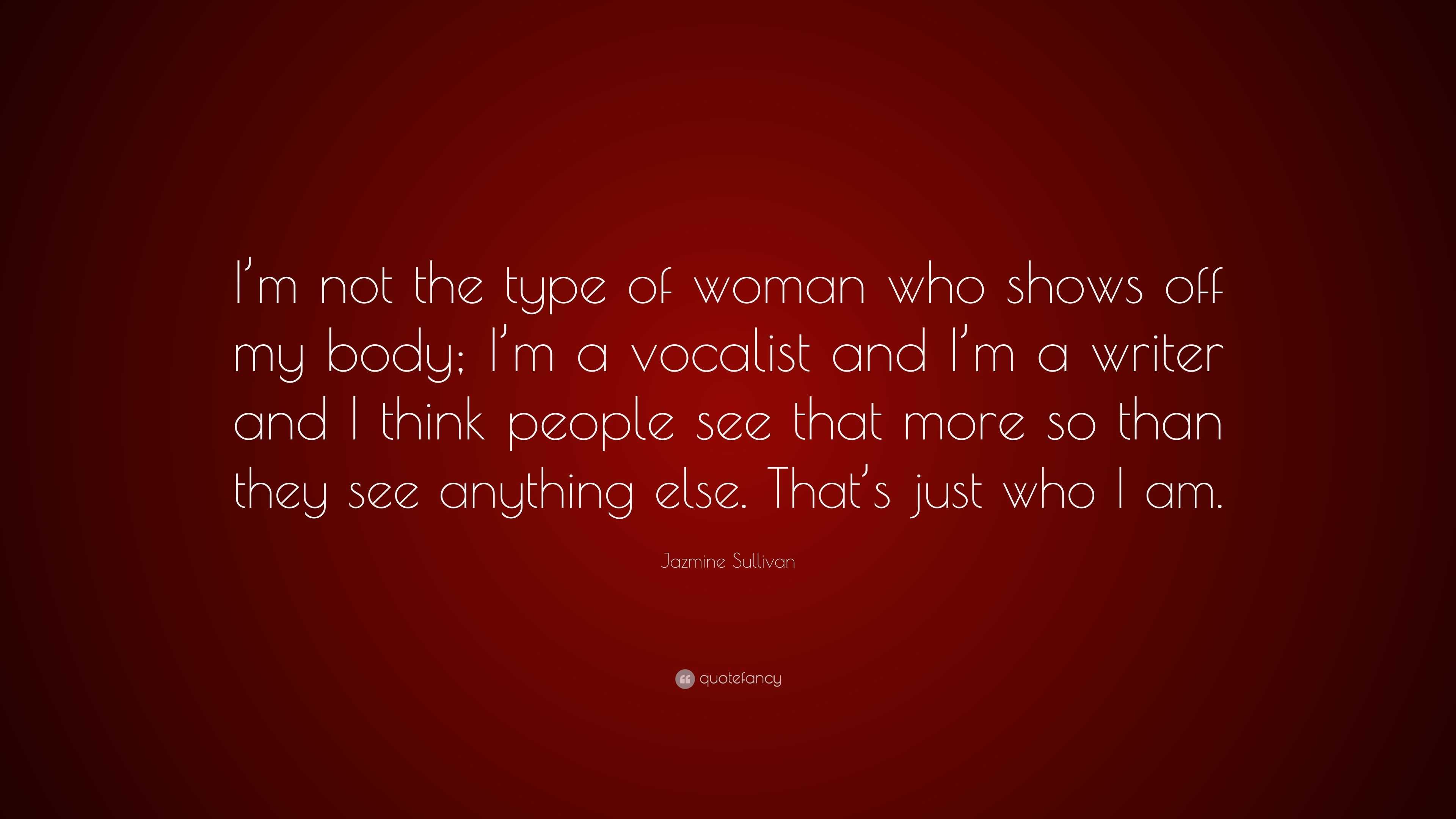 Jazmine Sullivan Quote: “I’m not the type of woman who shows off my ...