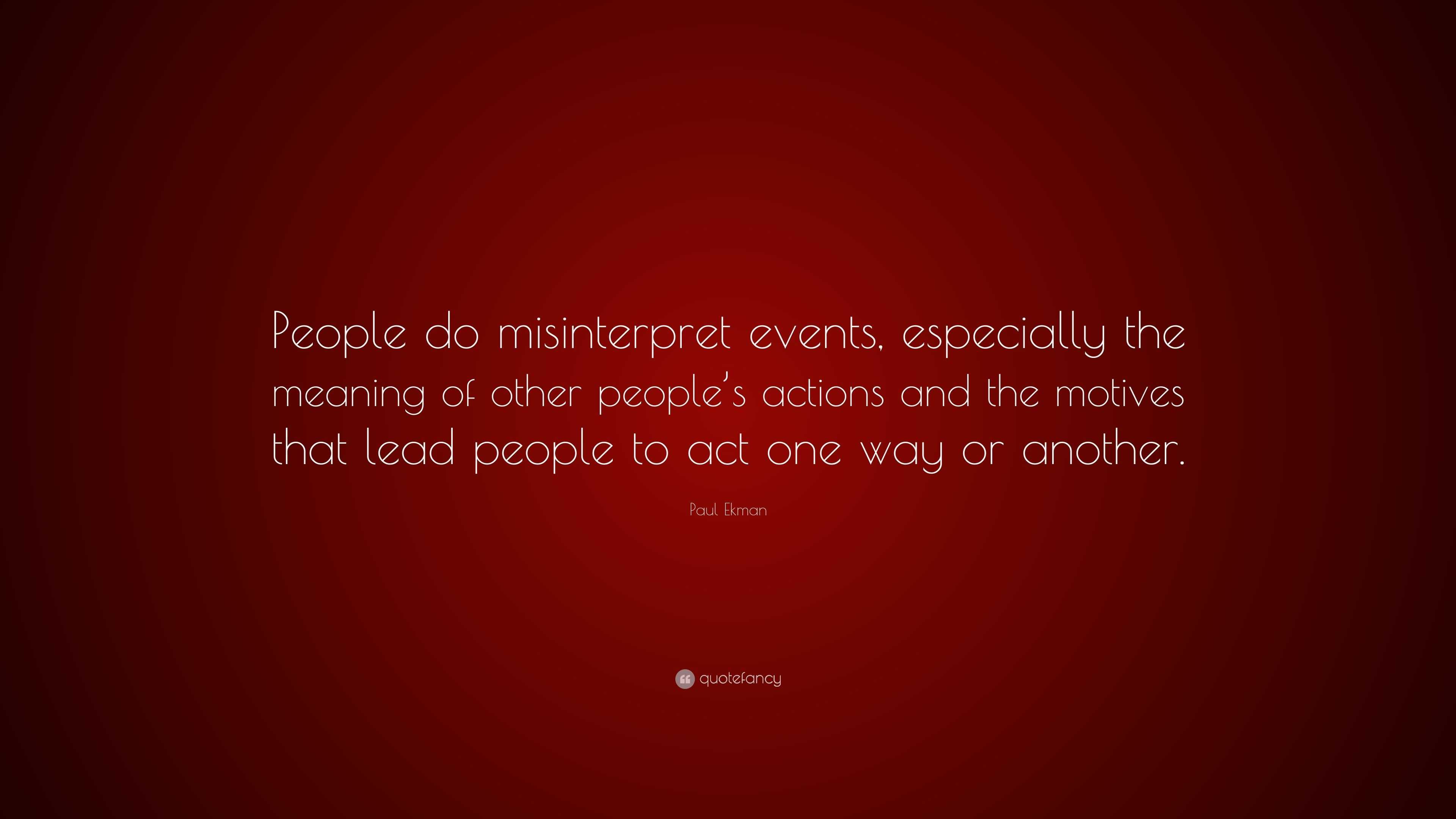 paul-ekman-quote-people-do-misinterpret-events-especially-the