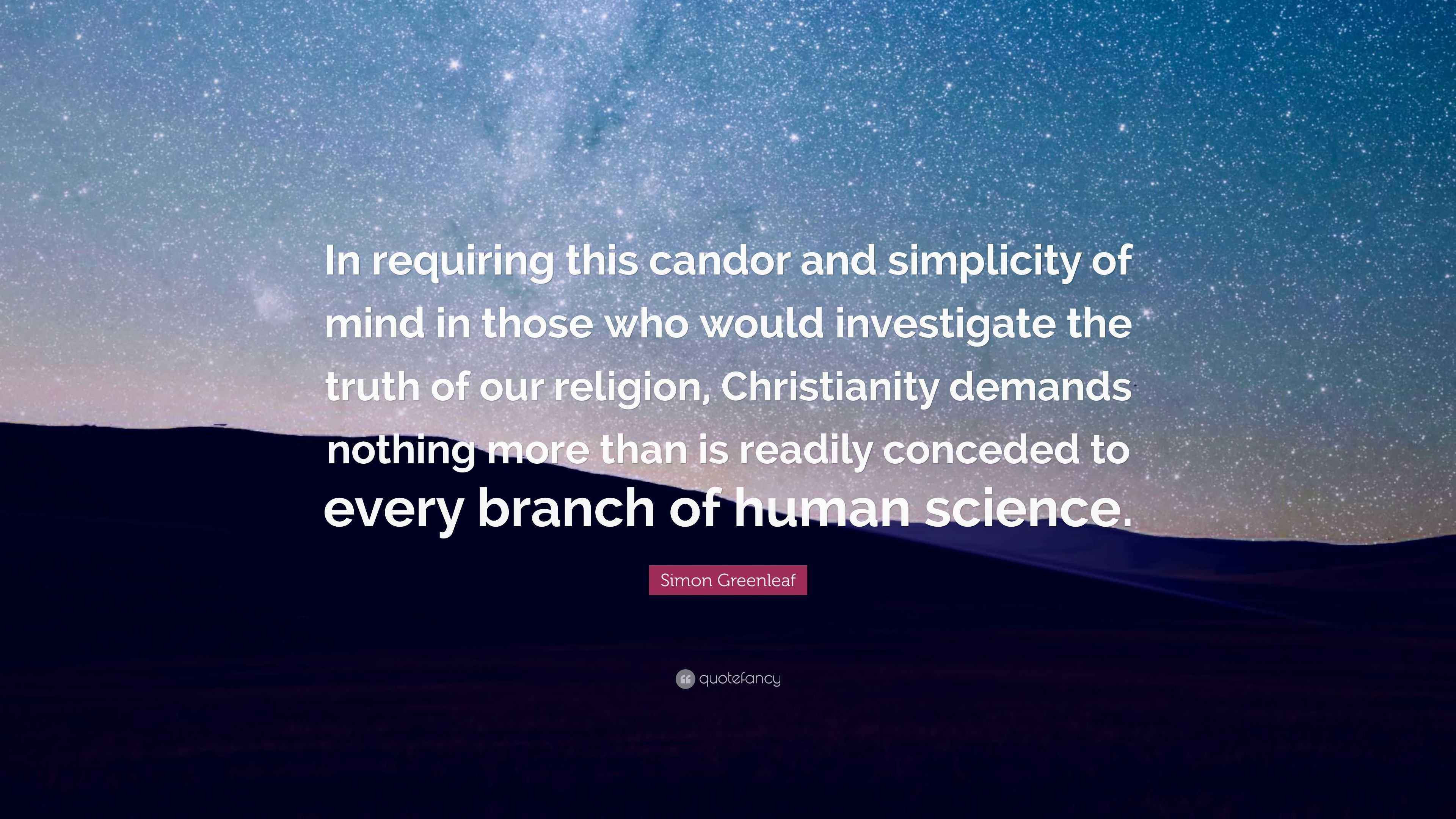 Simon Greenleaf Quote “In requiring this candor and simplicity of mind