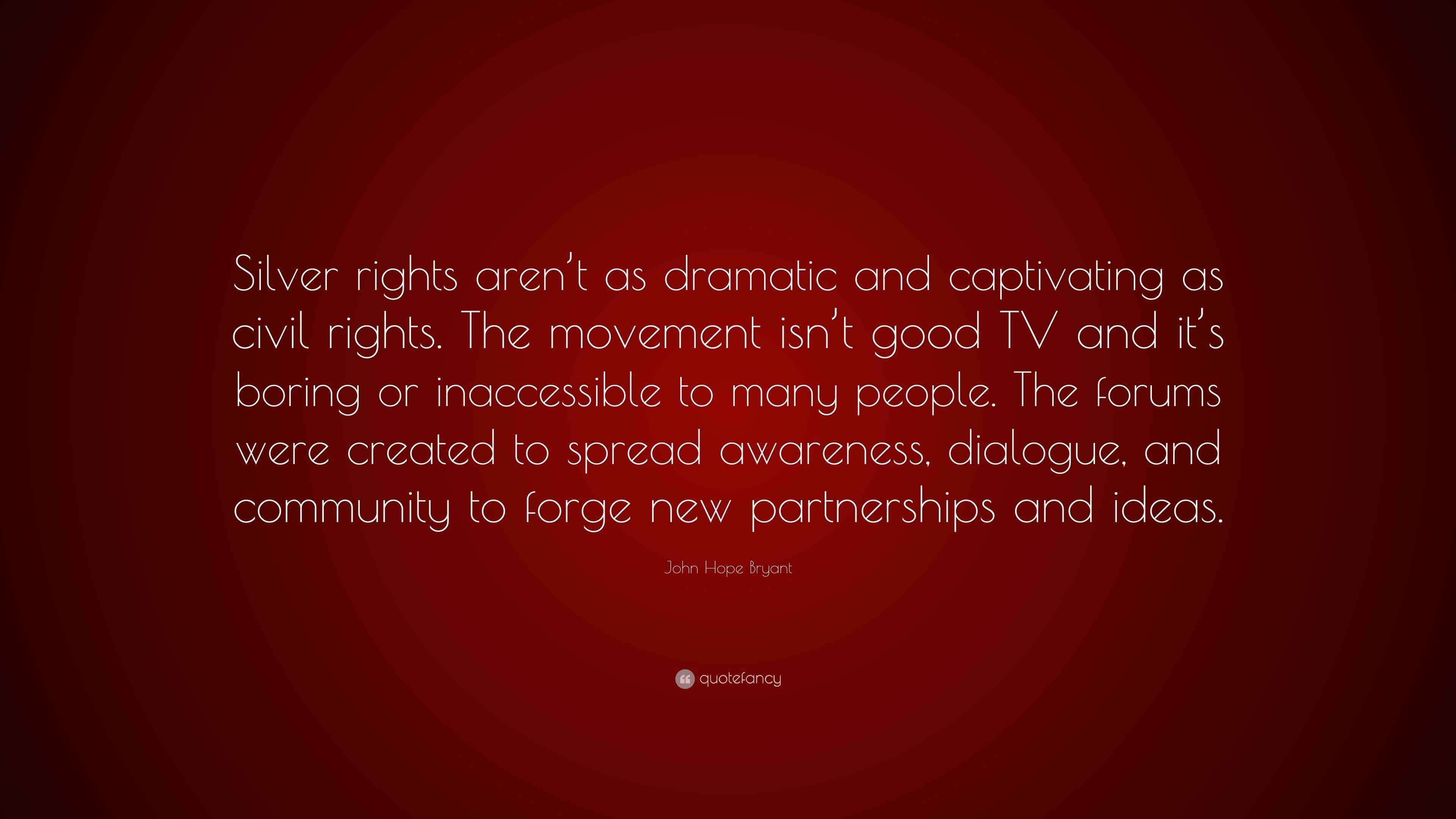 John Hope Bryant Quote: “Silver rights aren’t as dramatic and ...