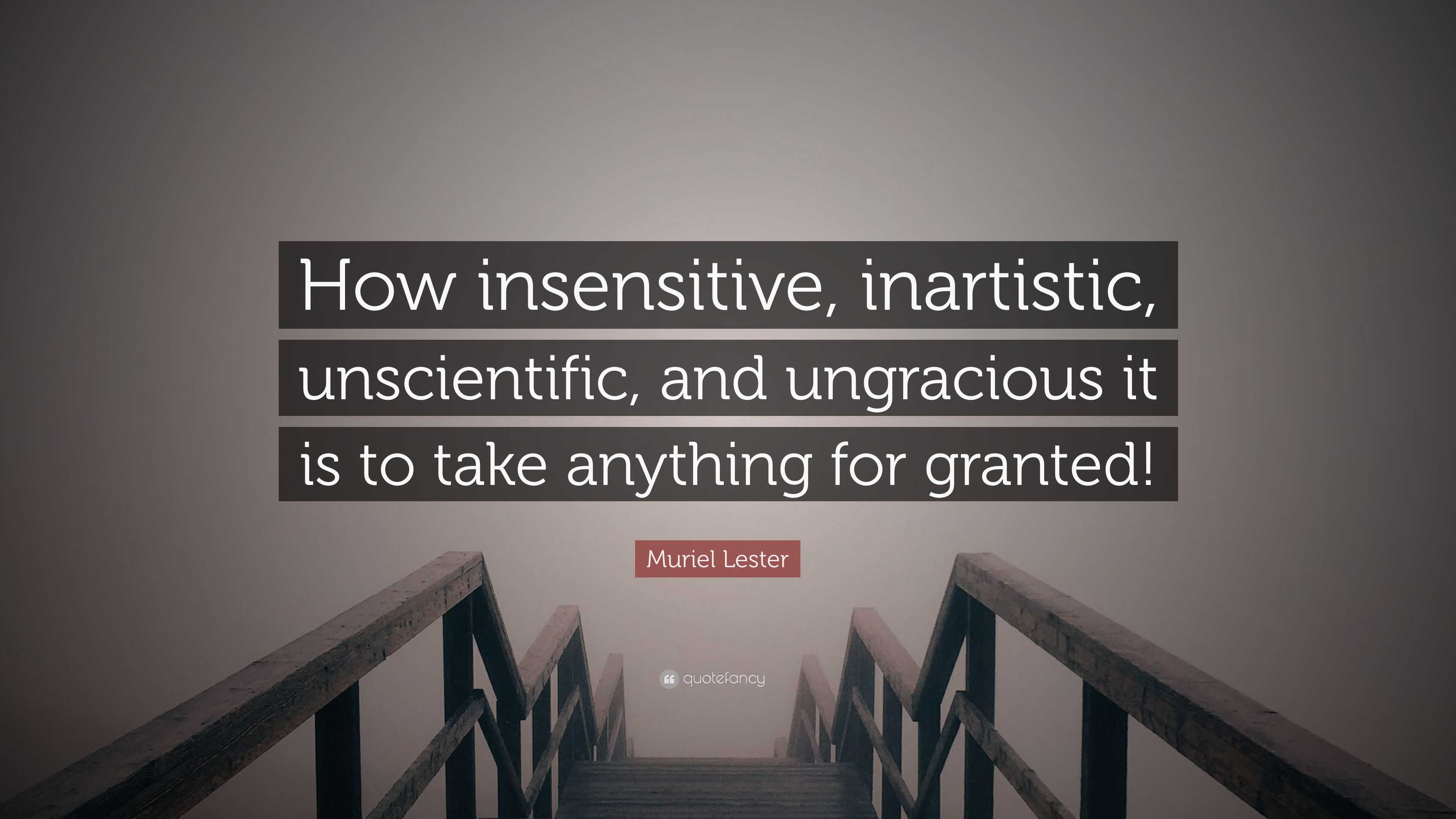 Muriel Lester Quote: “How insensitive, inartistic