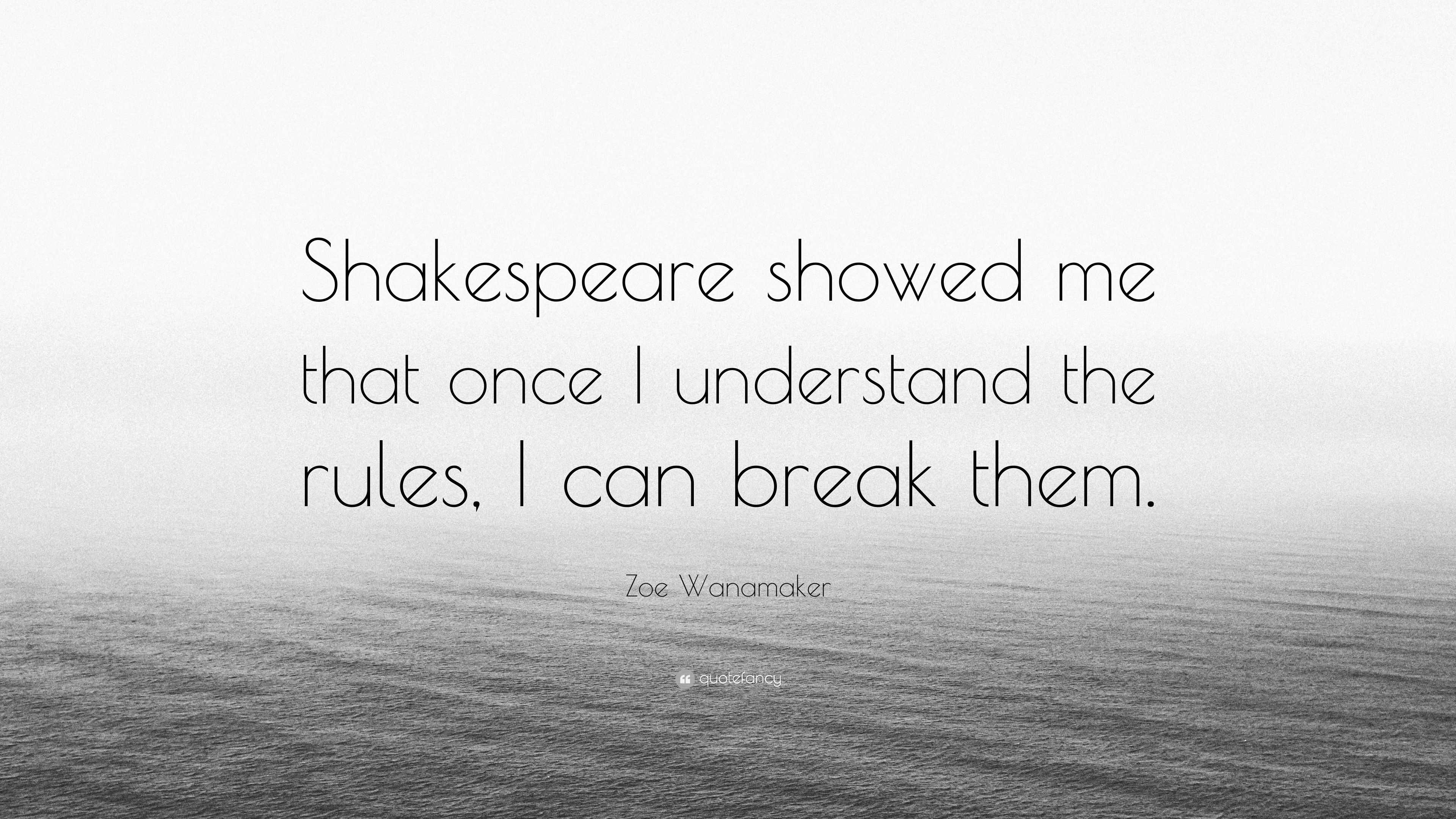 Zoe Wanamaker Quote: “Shakespeare showed me that once I understand the ...