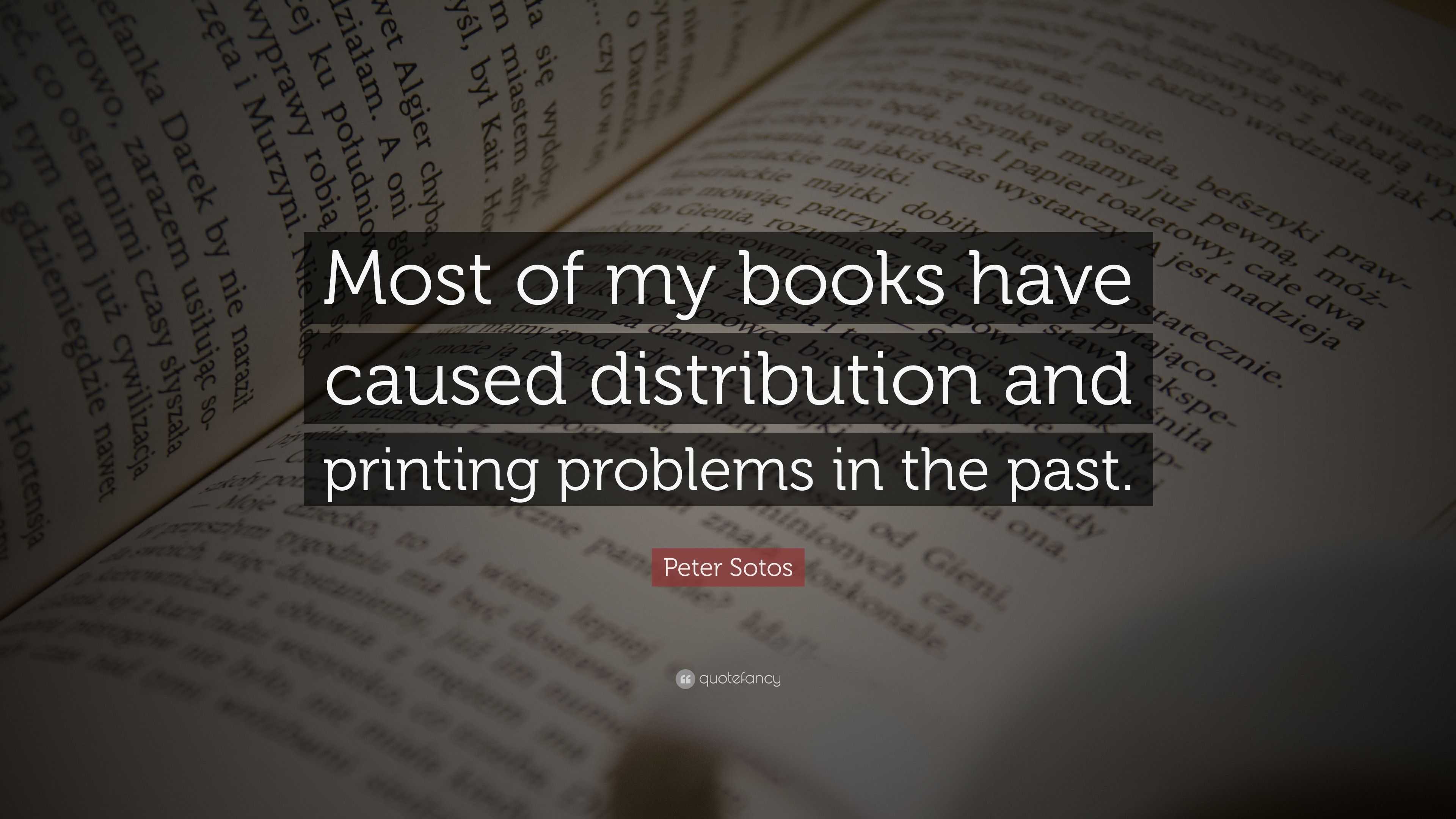 Peter Sotos Quote: “most Of My Books Have Caused Distribution And 