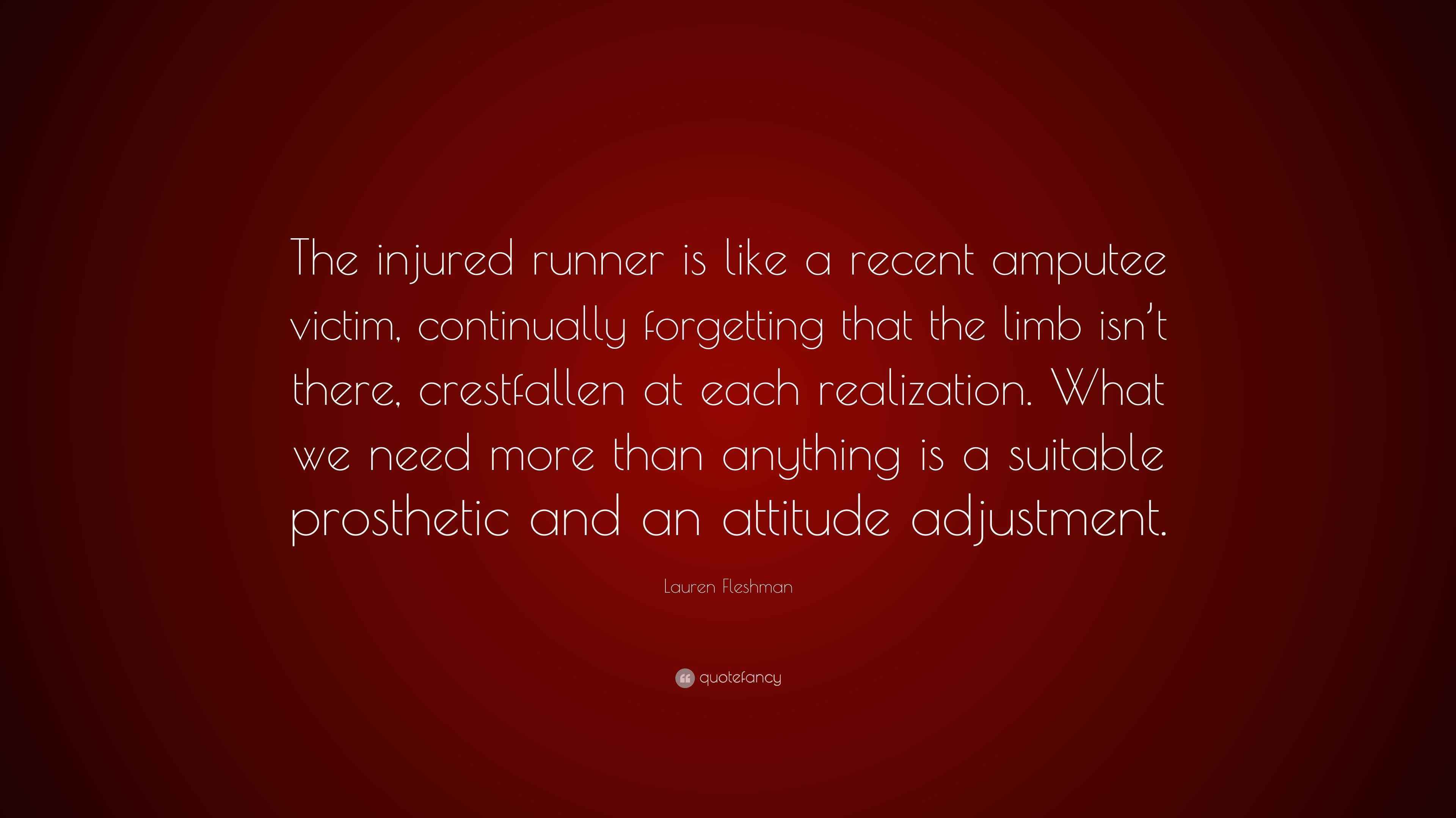 Lauren Fleshman Quote “The injured runner is like a recent amputee