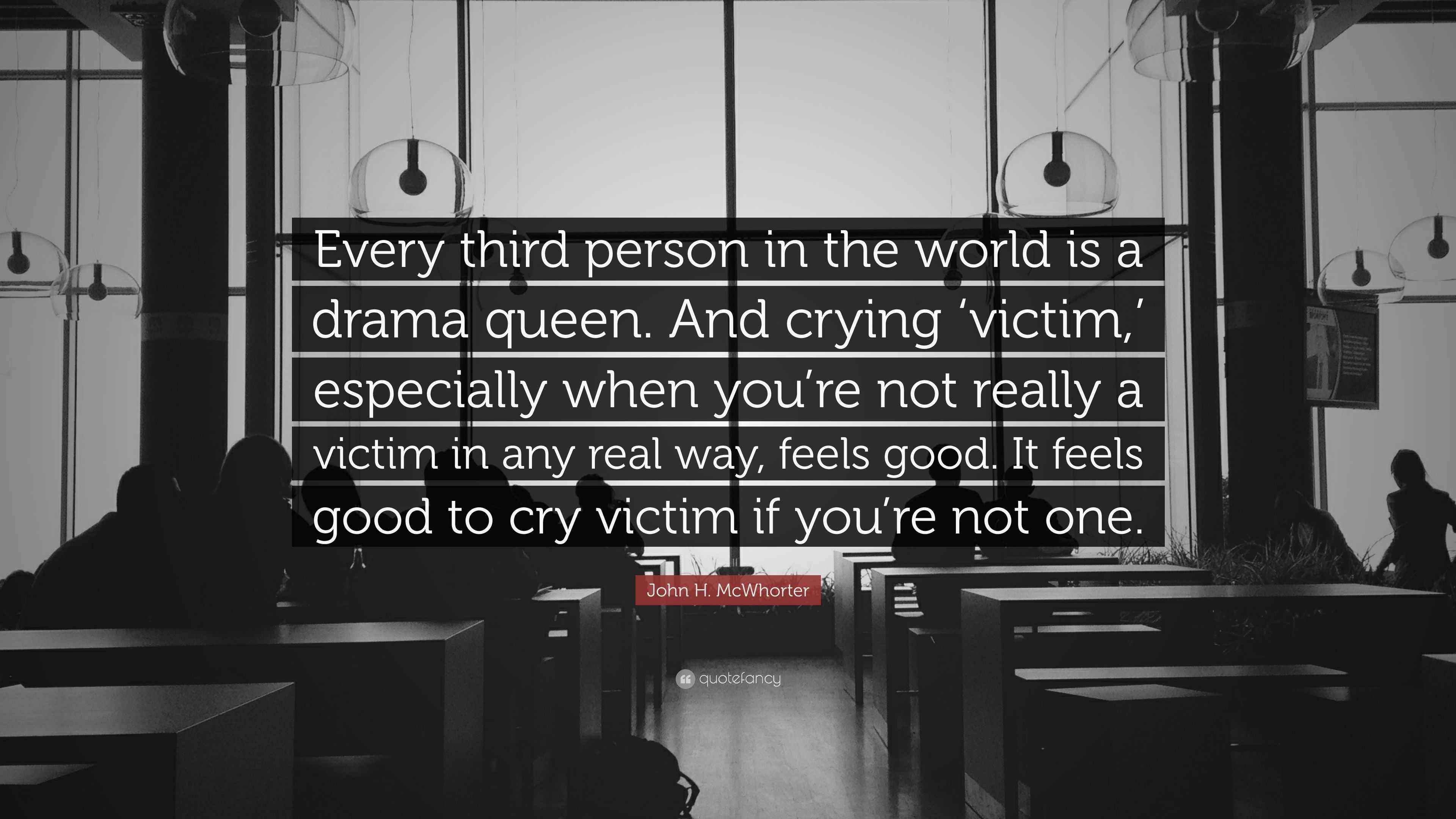 John H. McWhorter Quote “Every third person in the world is a drama