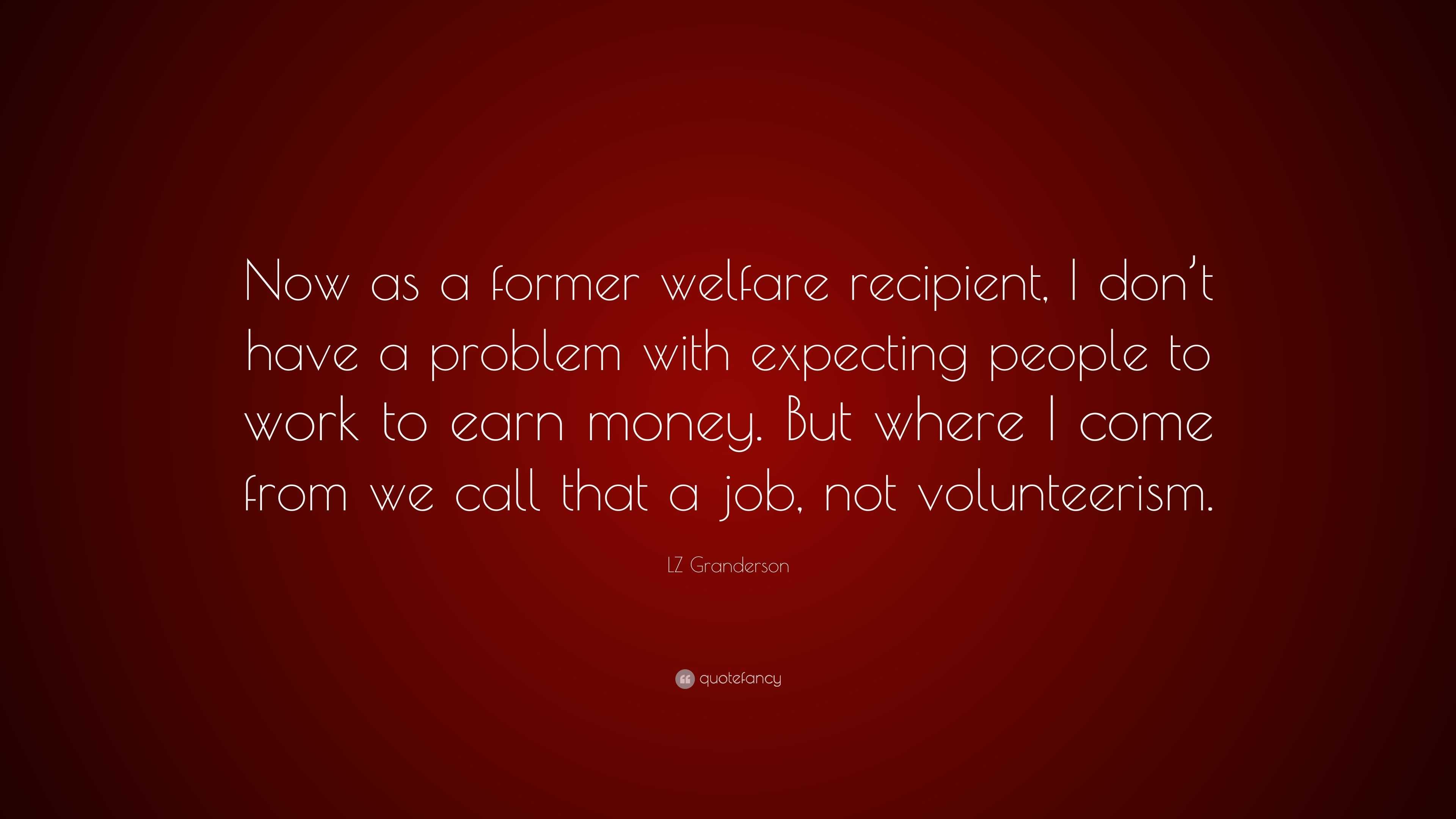 LZ Granderson Quote: “Now As A Former Welfare Recipient, I Don’t Have A ...