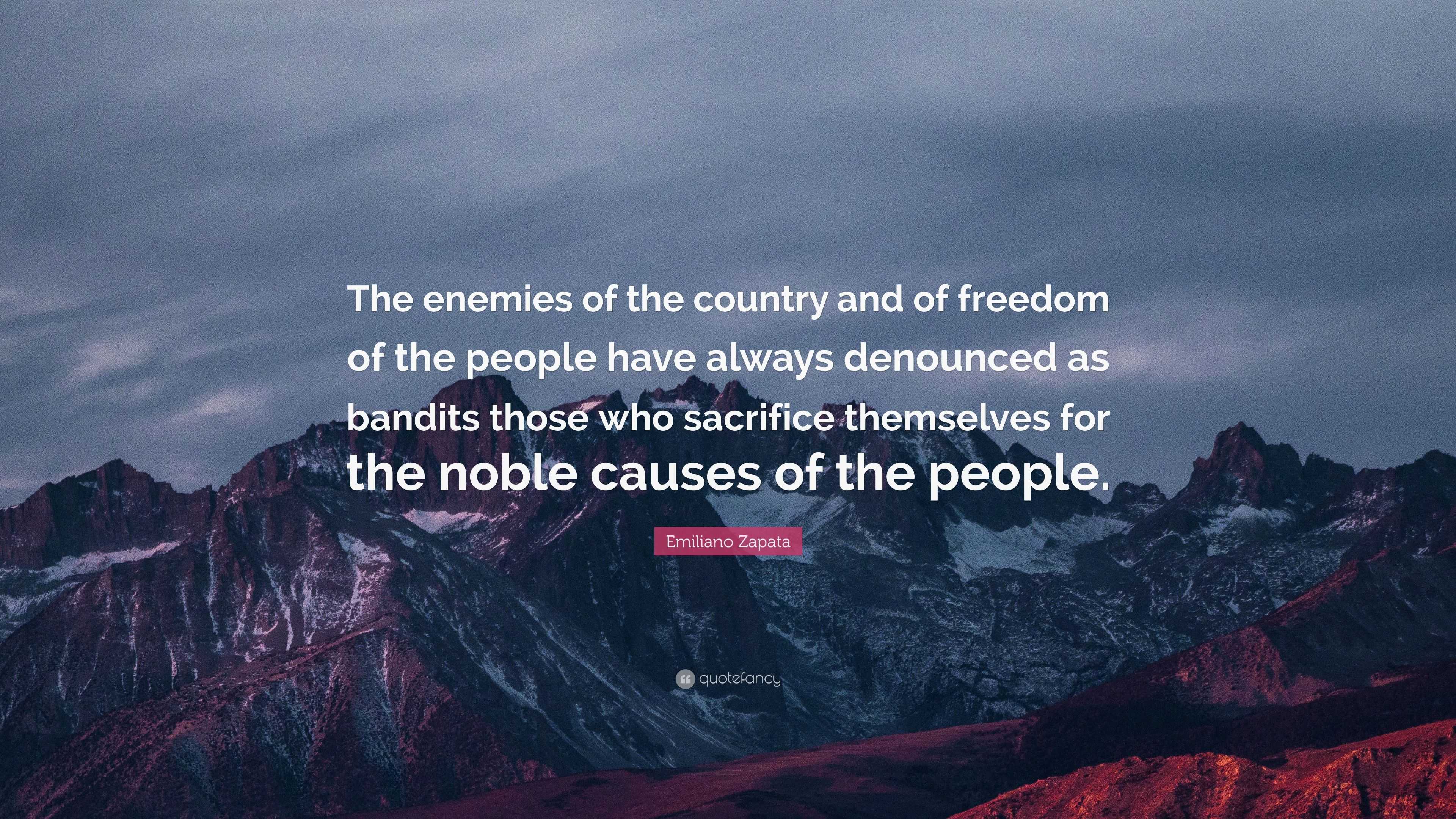 Emiliano Zapata Quote: “The enemies of the country and of freedom of ...