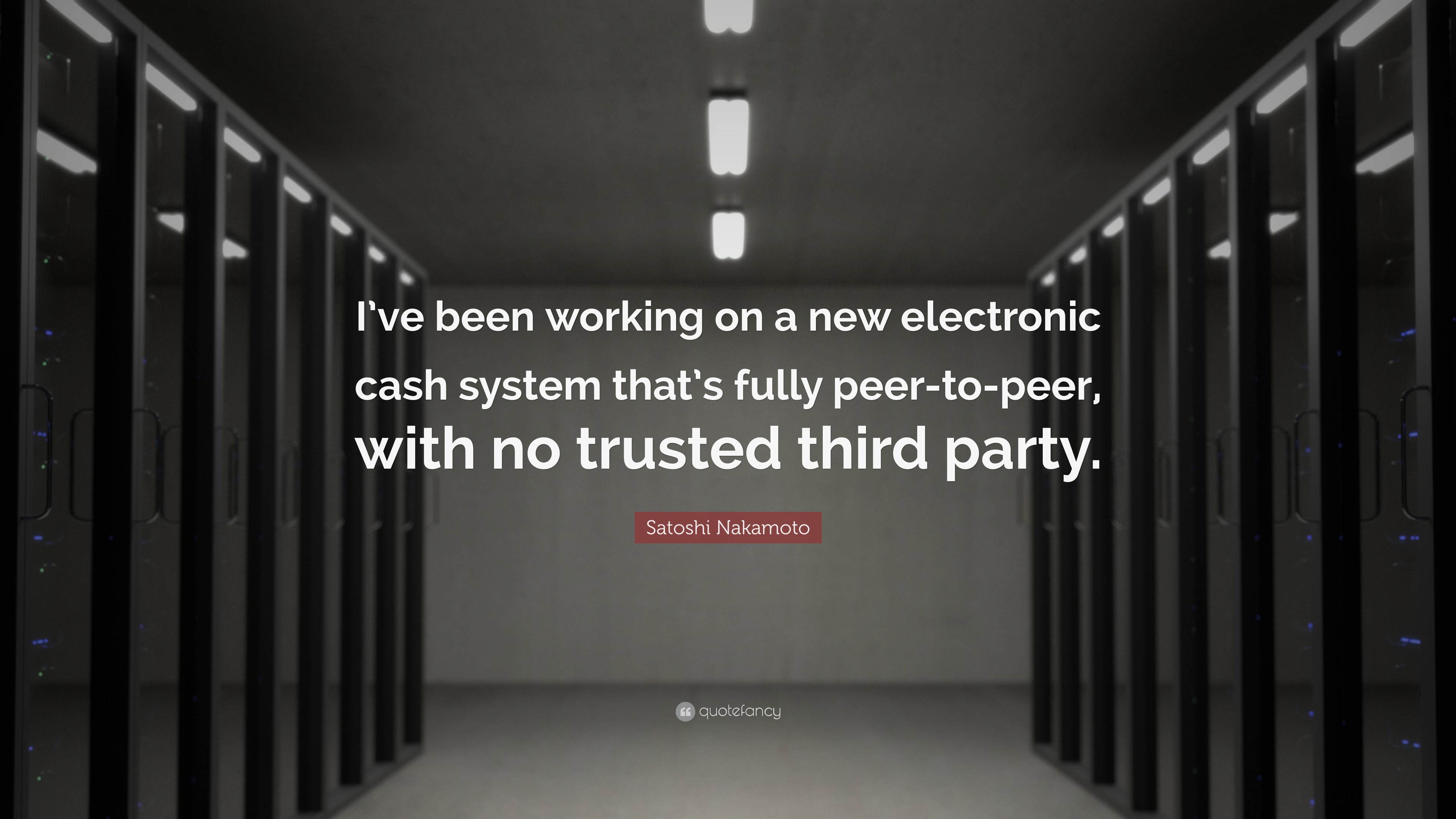 https://quotefancy.com/media/wallpaper/3840x2160/4673335-Satoshi-Nakamoto-Quote-I-ve-been-working-on-a-new-electronic-cash.jpg